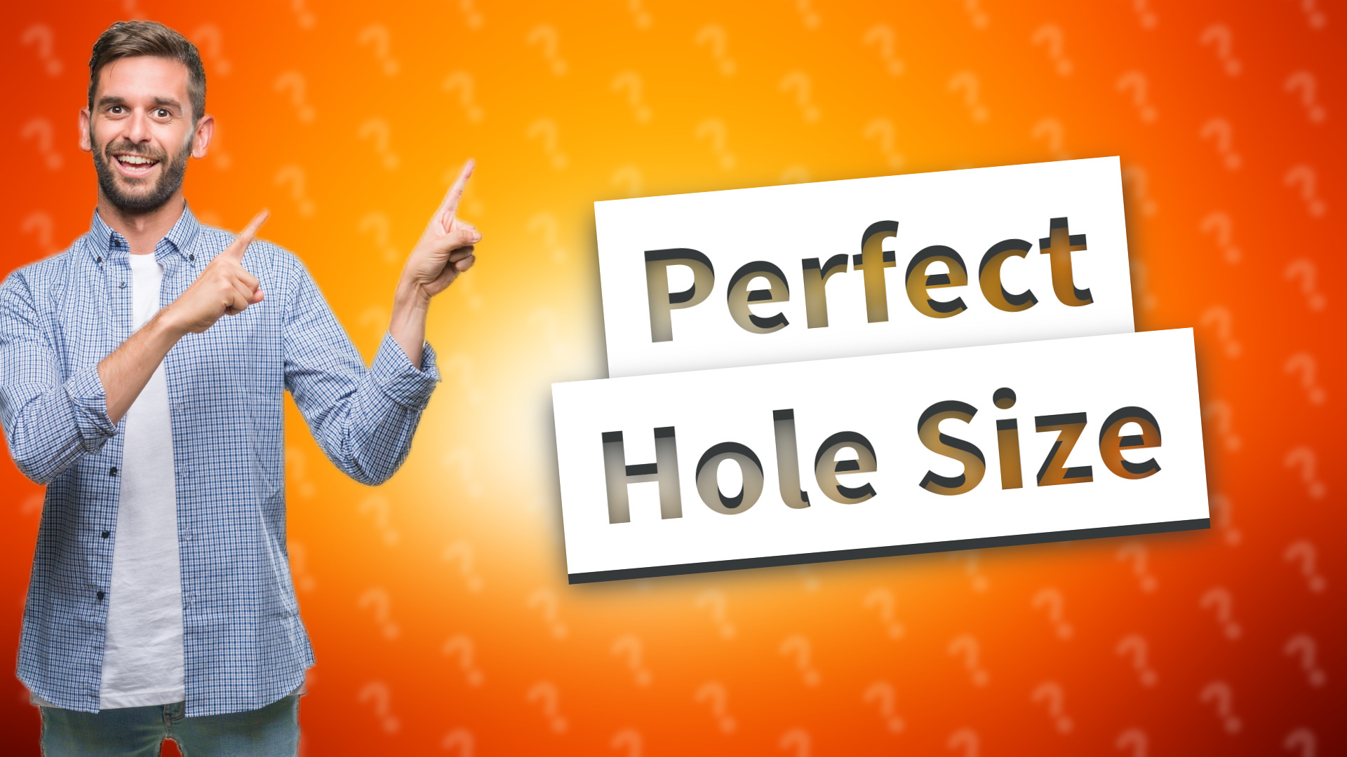 Perfect Hole Size