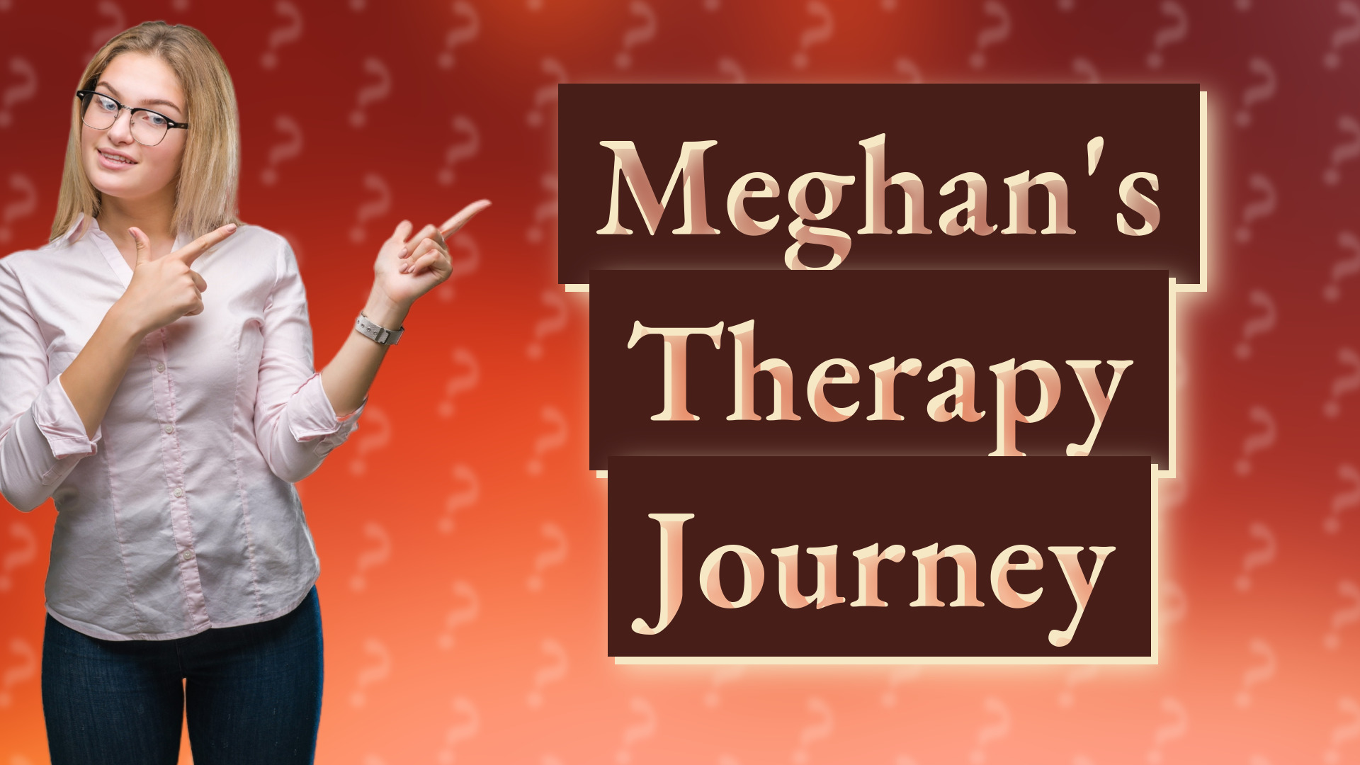 Meghan's Therapy Journey
