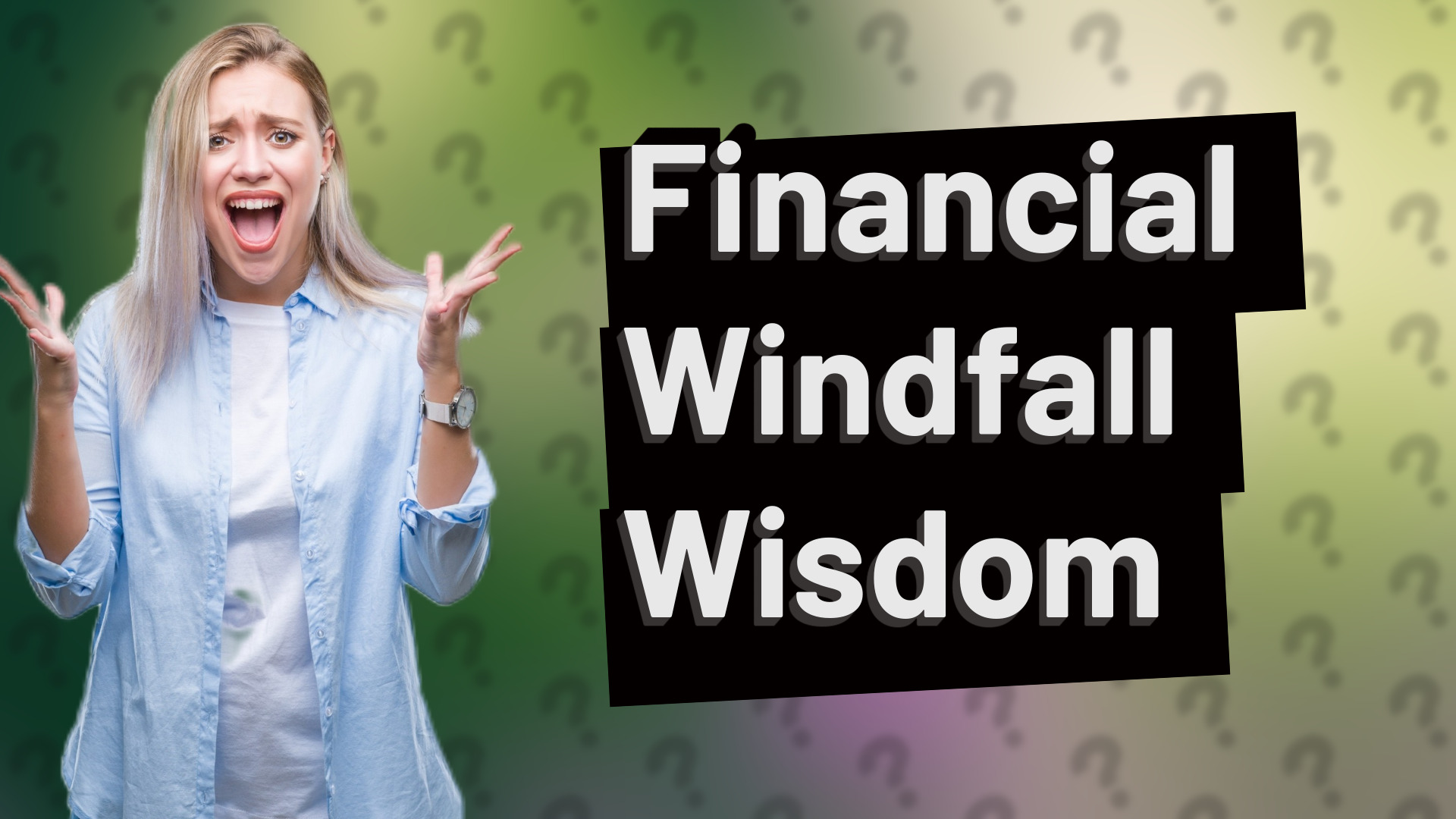 Financial Windfall Wisdom