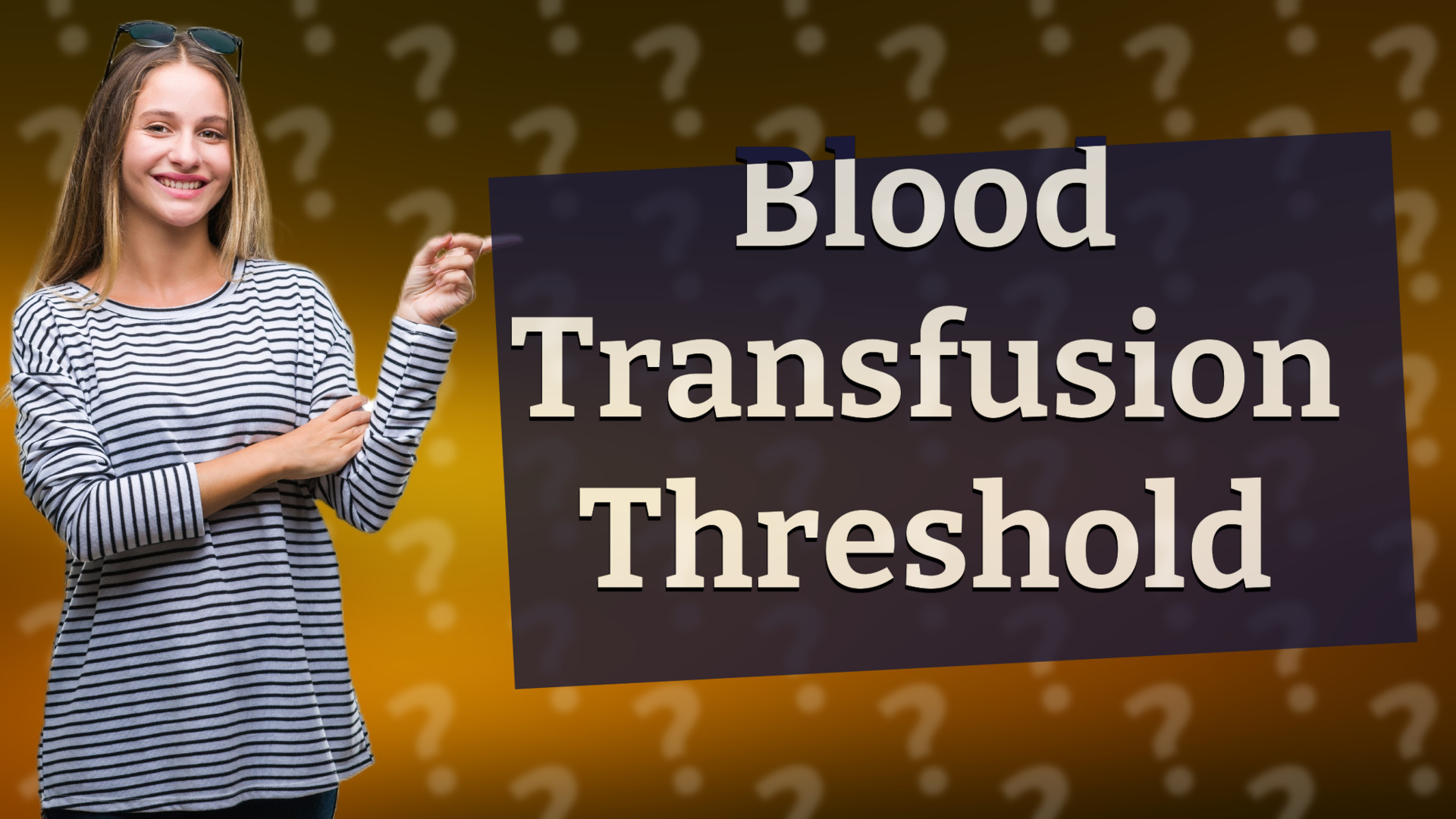 Blood Transfusion Threshold