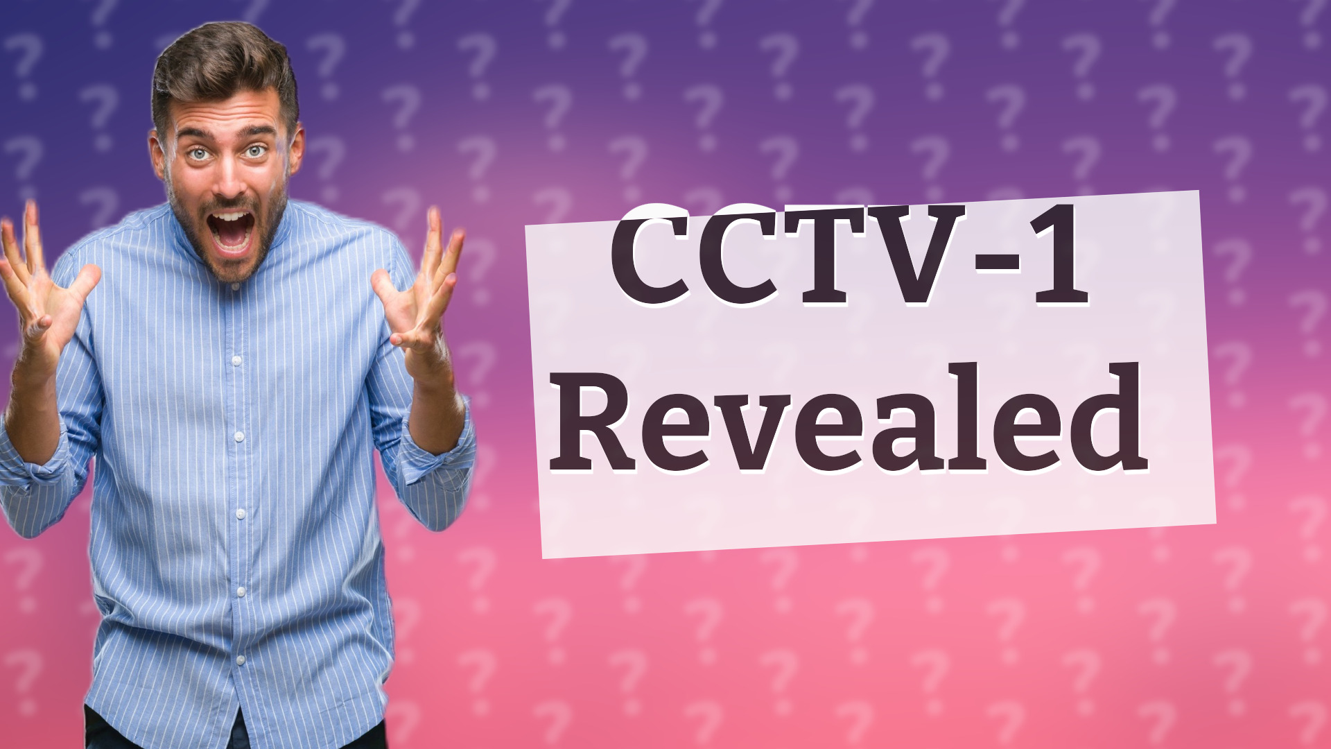 CCTV-1 Revealed