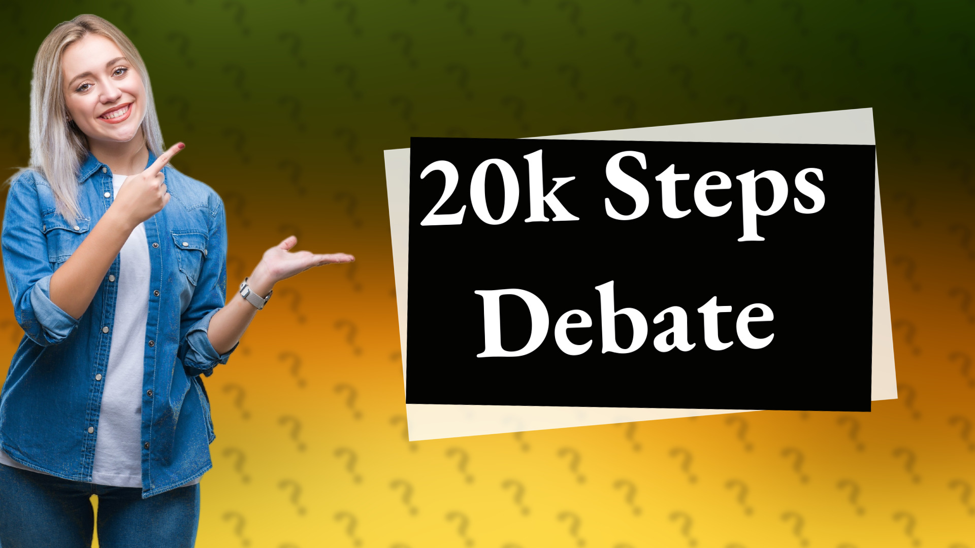 20k Steps Debate