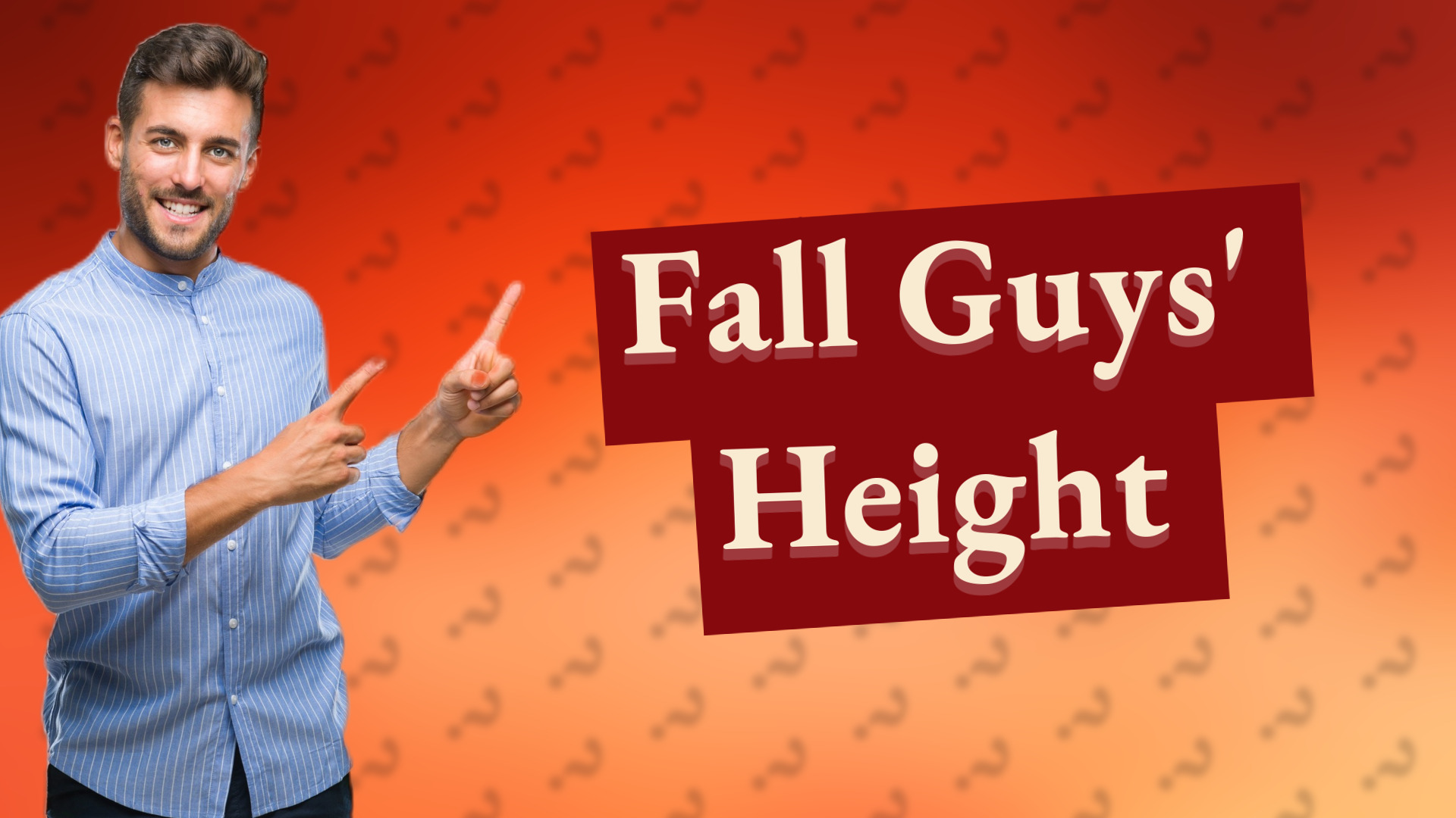 Fall Guys' Height