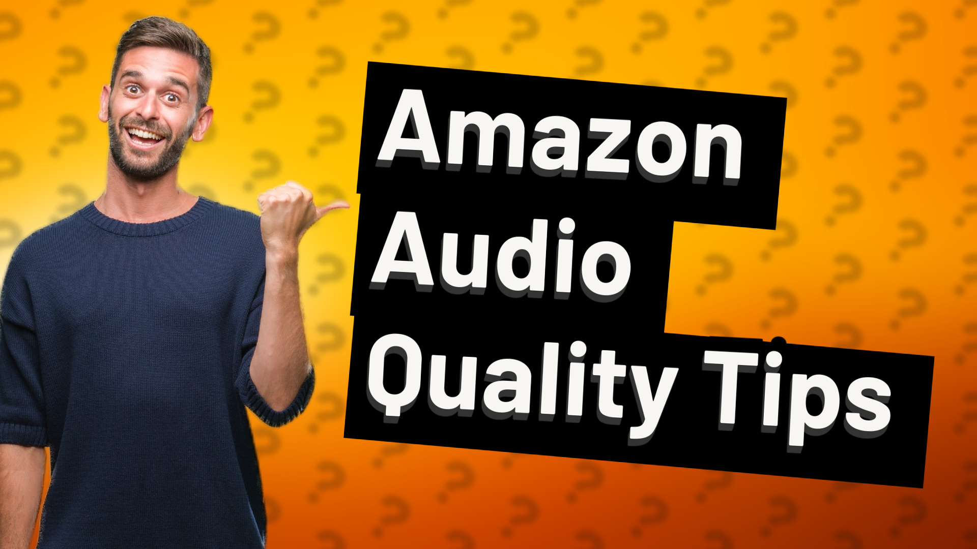Amazon Audio Quality Tips
