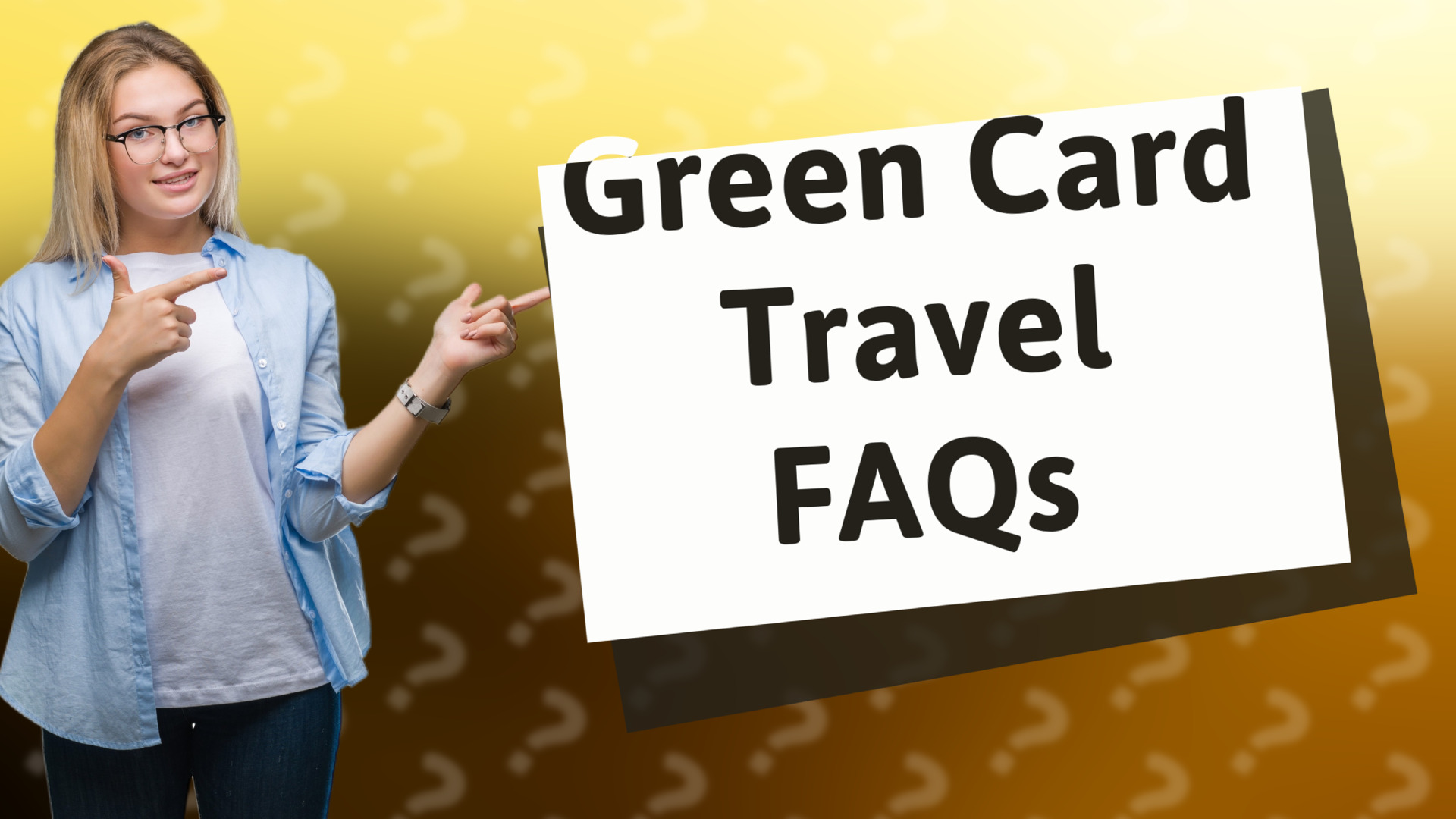 Green Card Travel FAQs