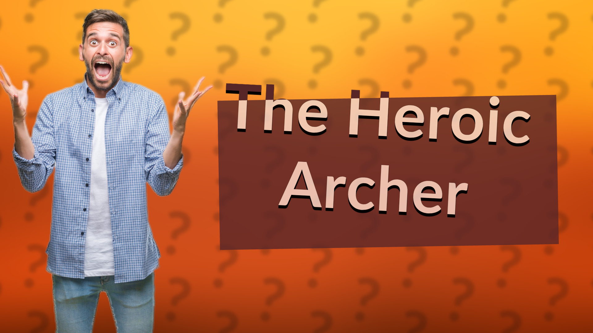 The Heroic Archer