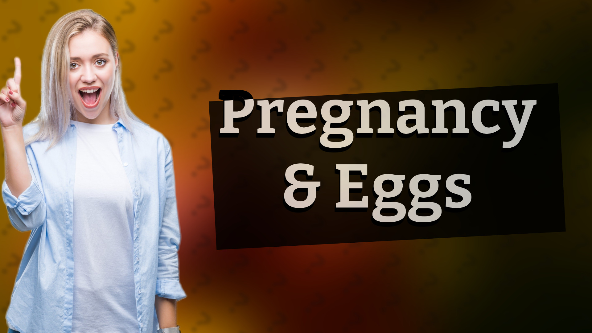 Pregnancy & Eggs