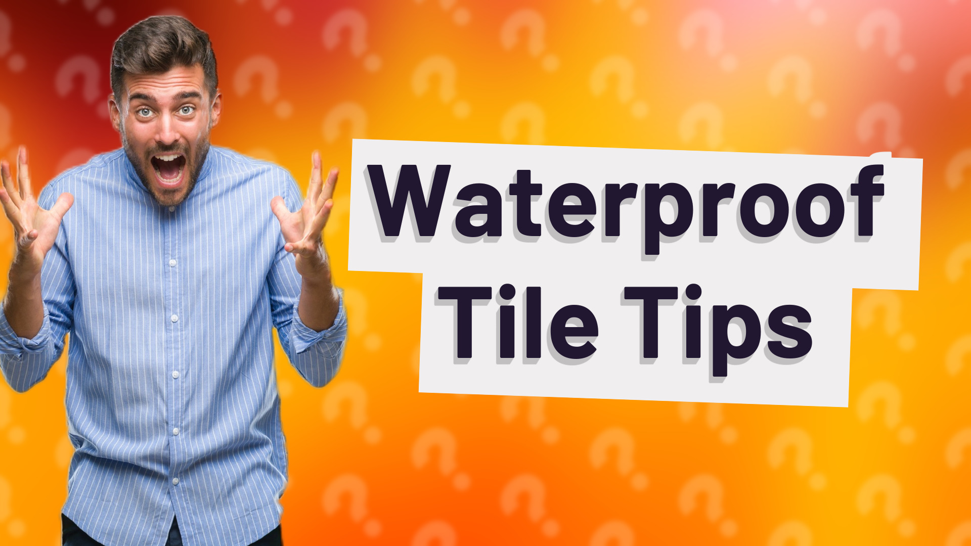 Waterproof Tile Tips