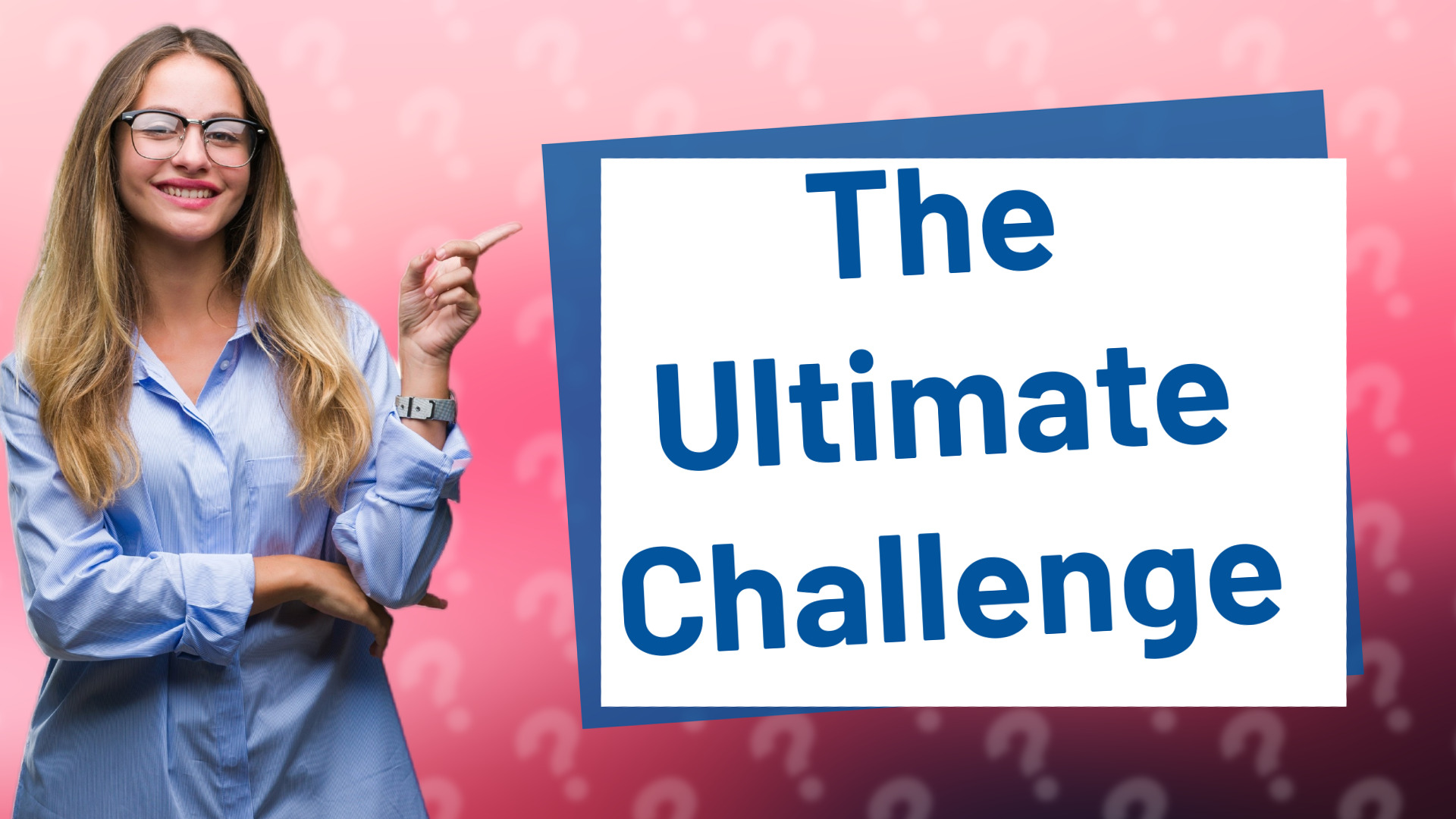 The Ultimate Challenge