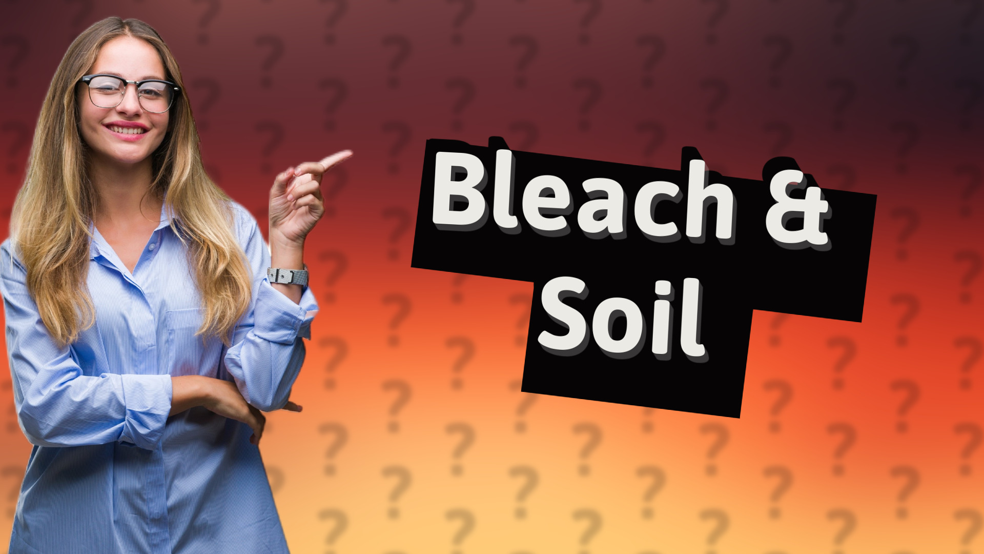 Bleach & Soil