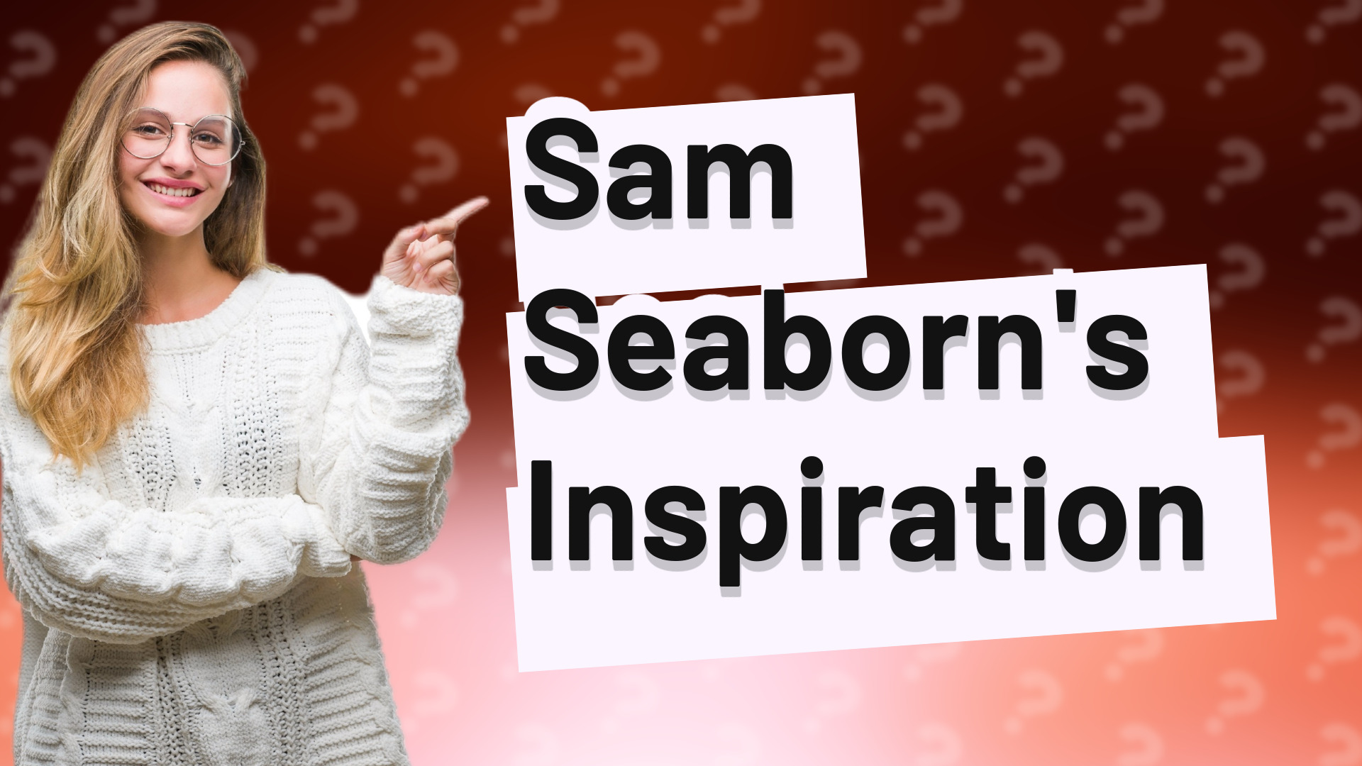 Sam Seaborn's Inspiration