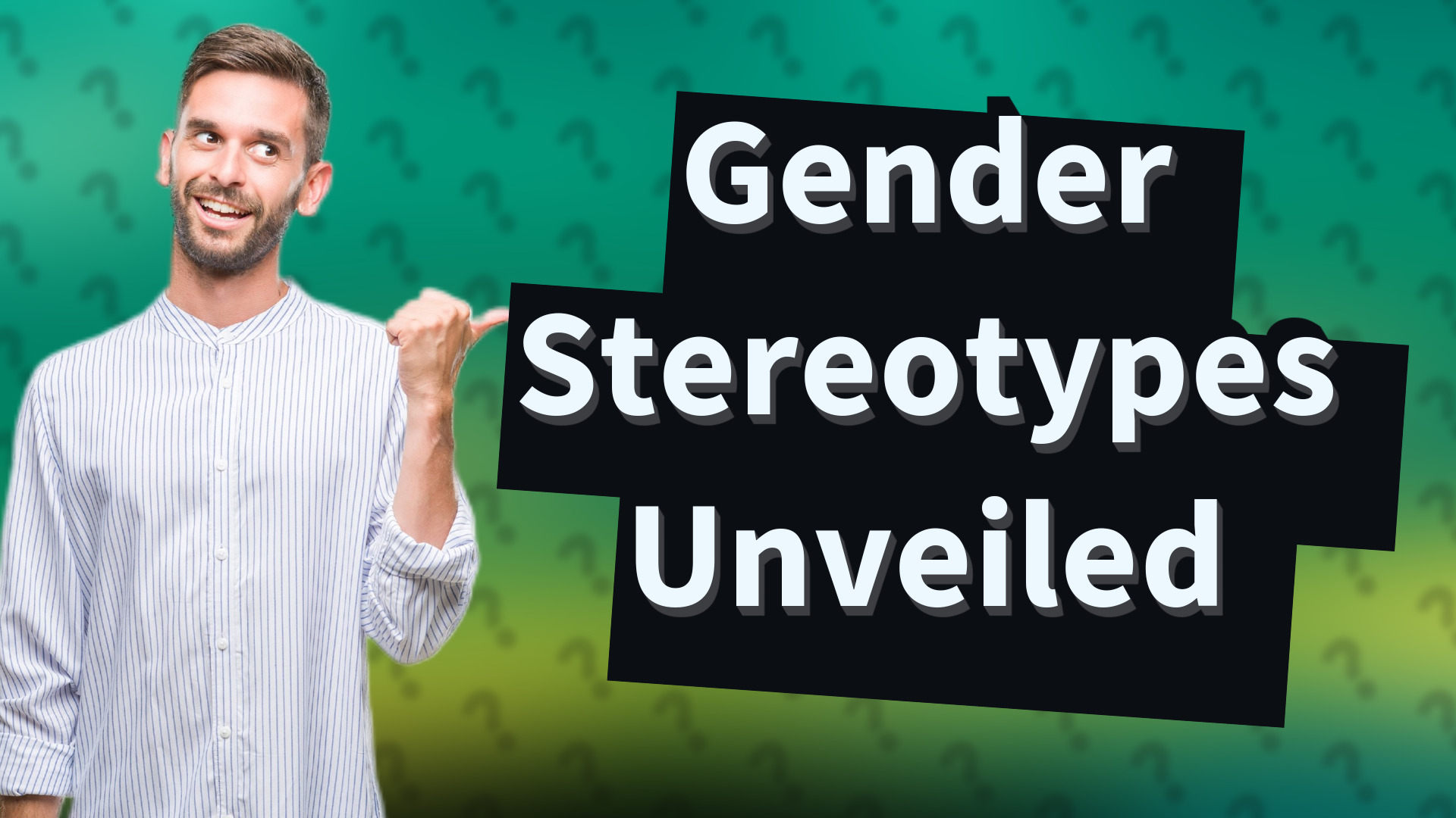 Gender Stereotypes Unveiled