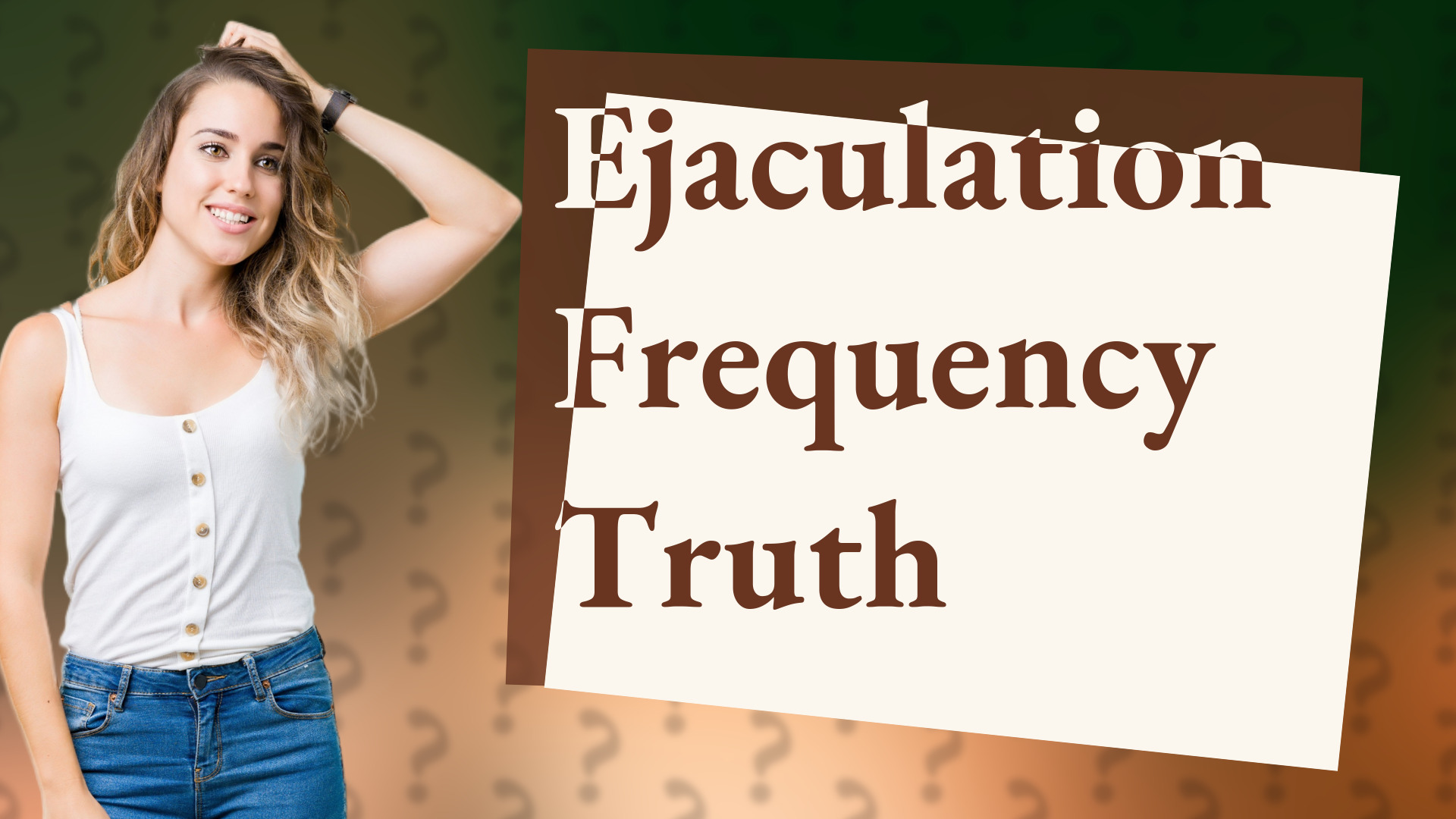 Ejaculation Frequency Truth