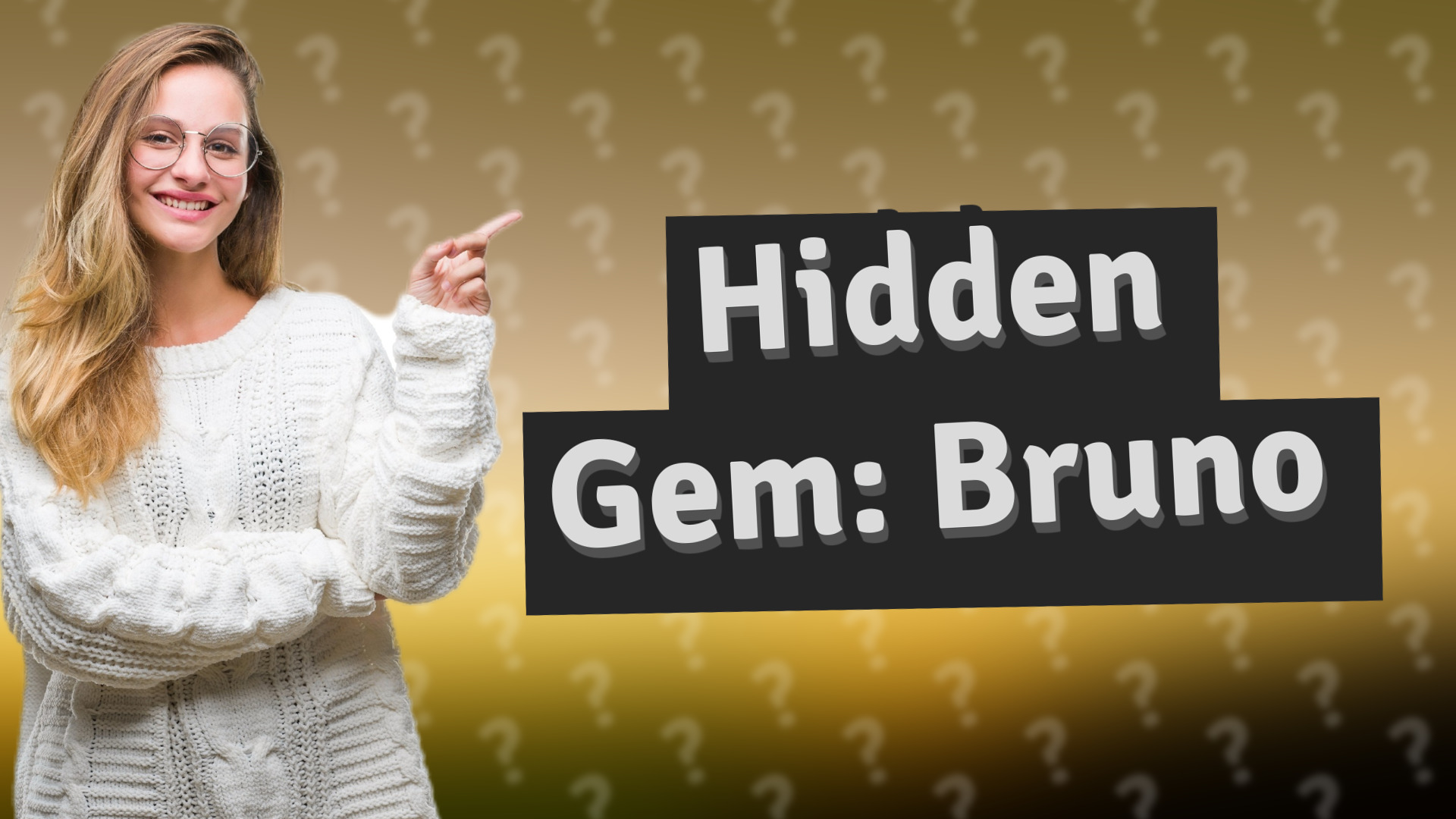 Hidden Gem: Bruno