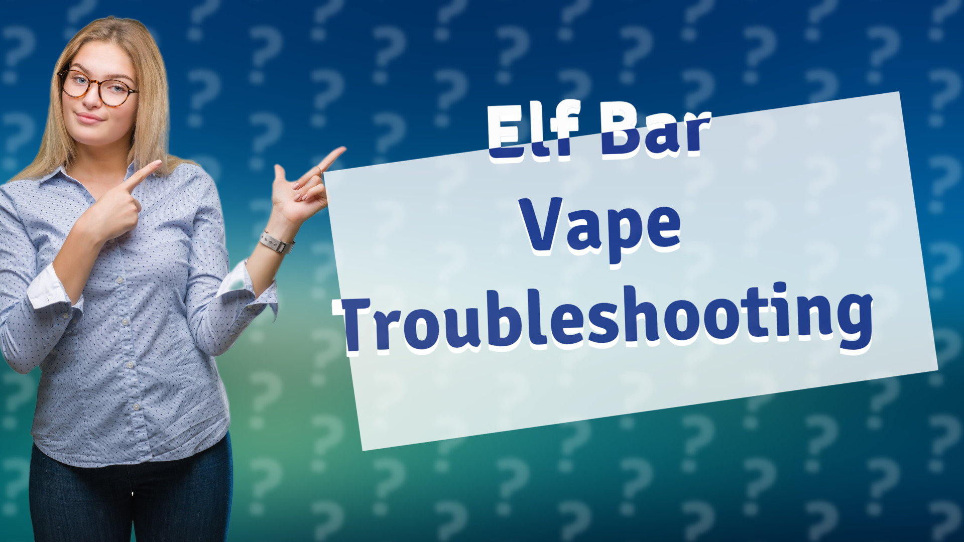 Elf Bar Vape Troubleshooting