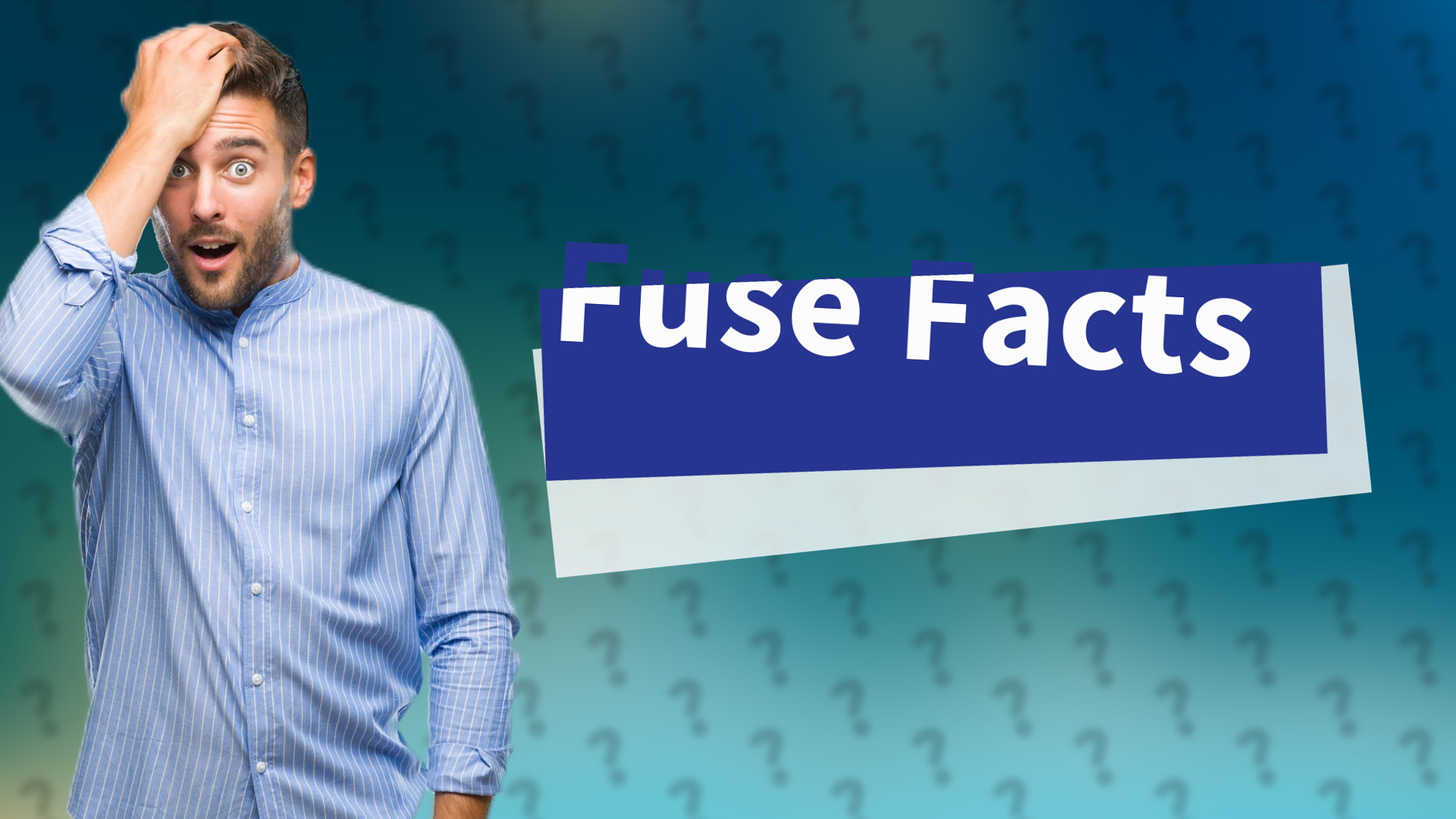 Fuse Facts