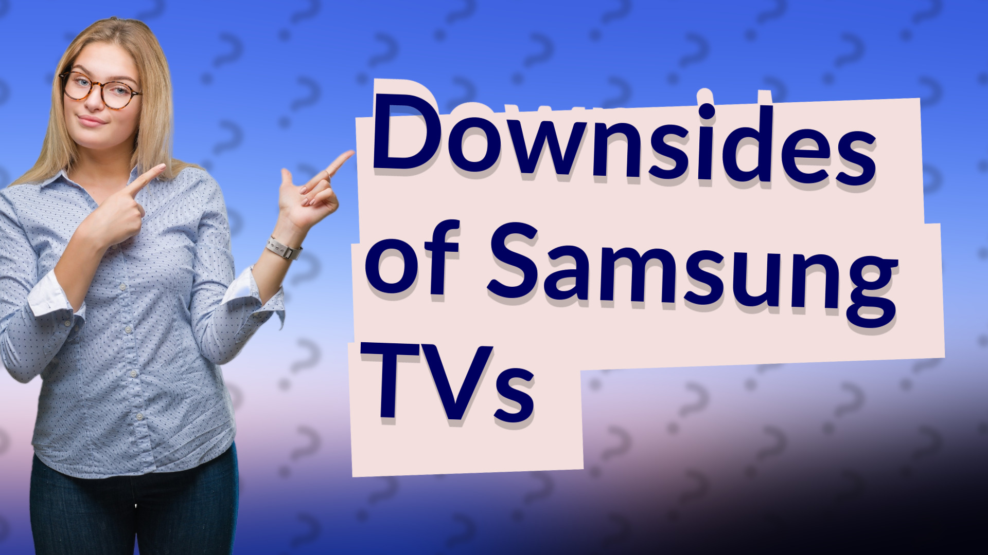 Downsides of Samsung TVs