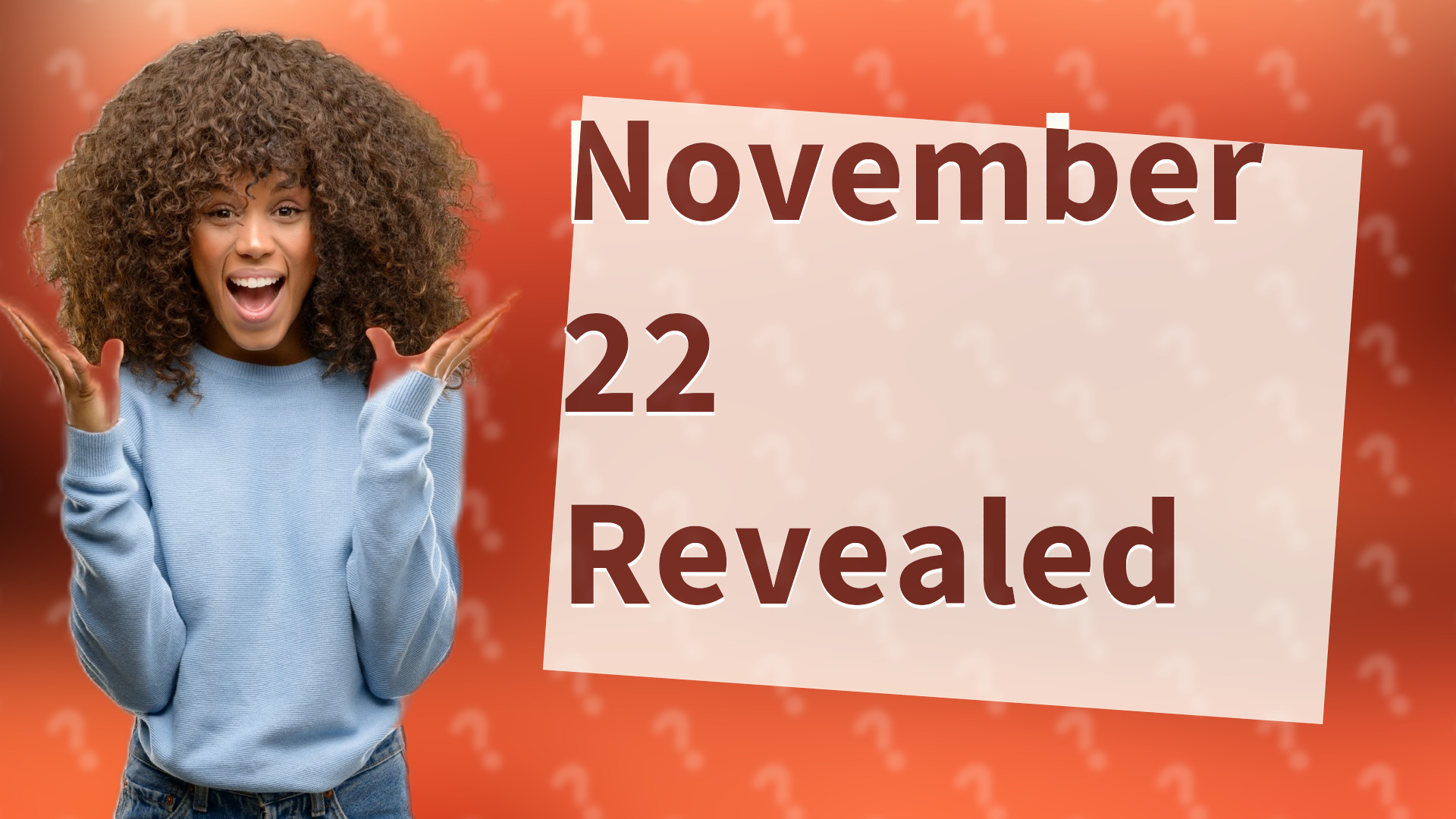November 22 Revealed