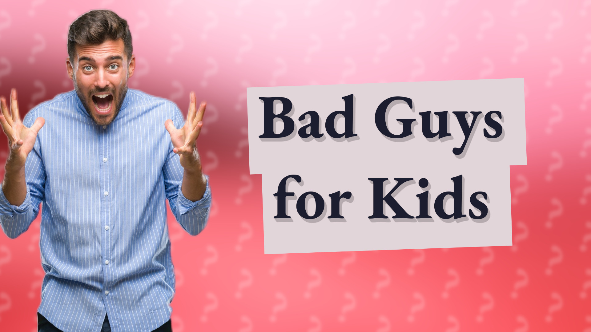 Bad Guys for Kids