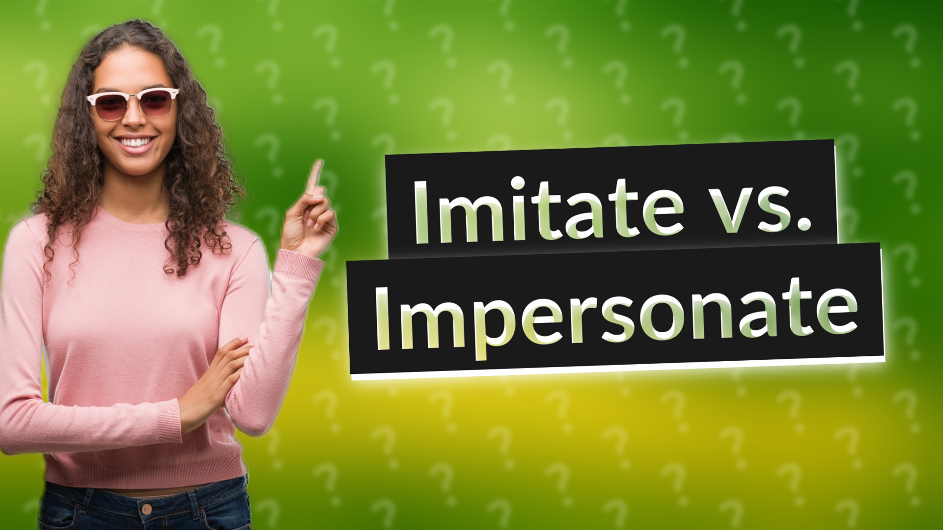 Imitate vs. Impersonate