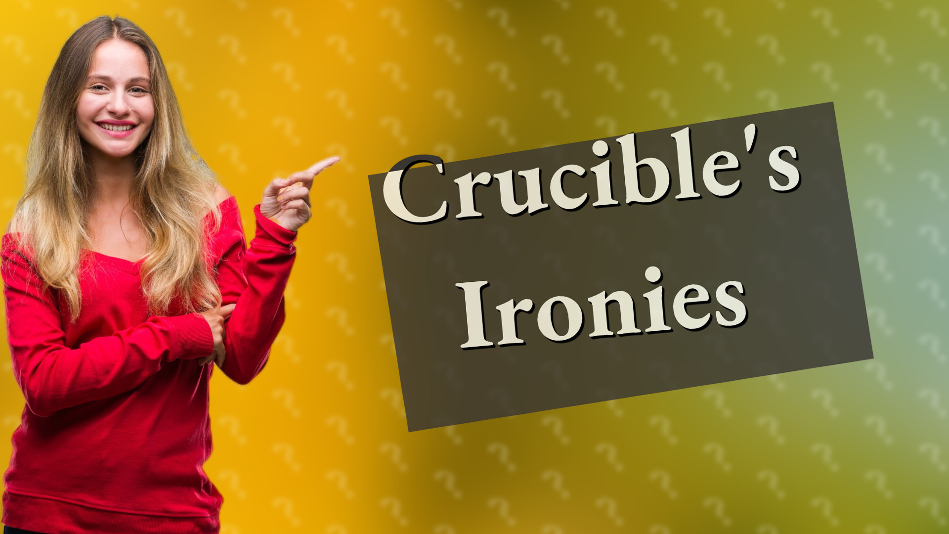 Crucible's Ironies