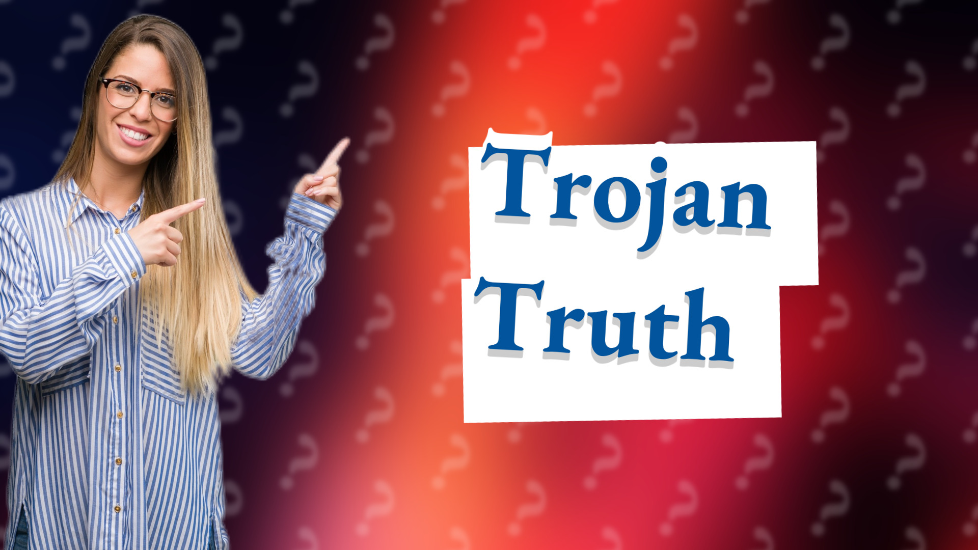 Trojan Truth