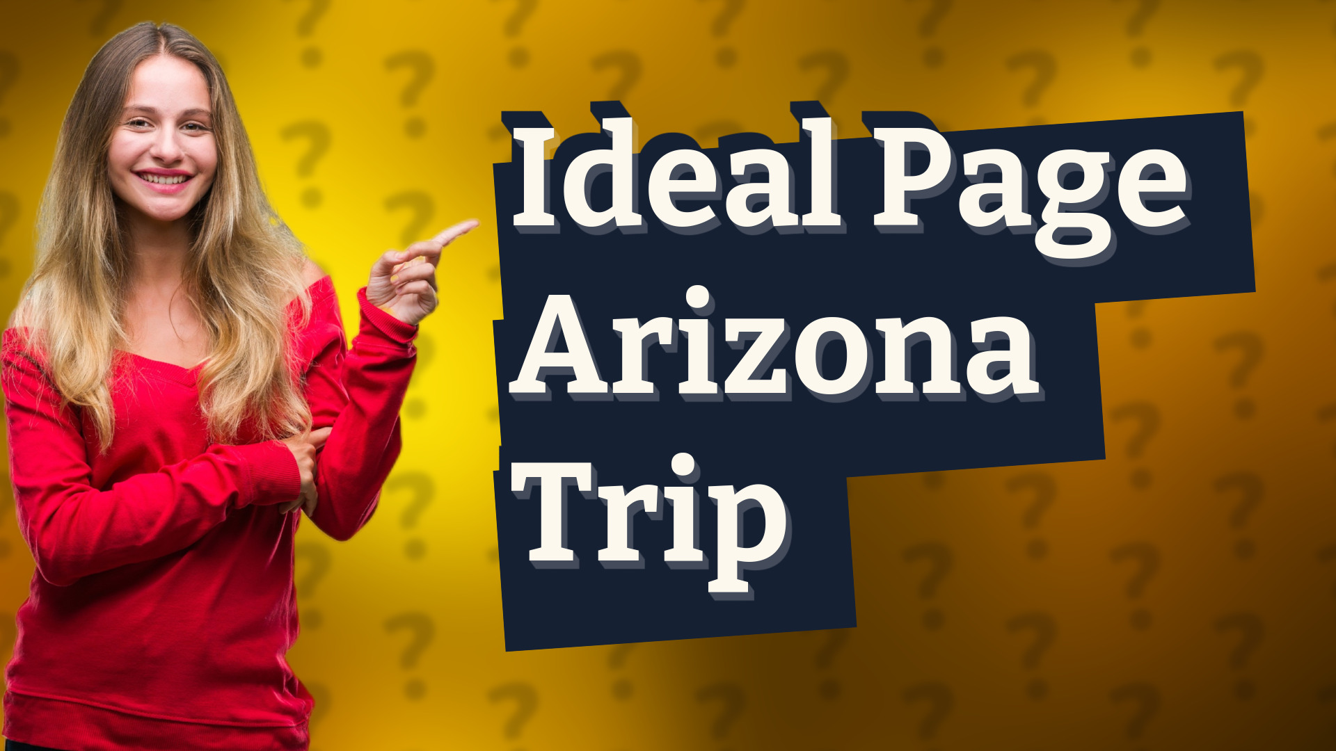 Ideal Page Arizona Trip