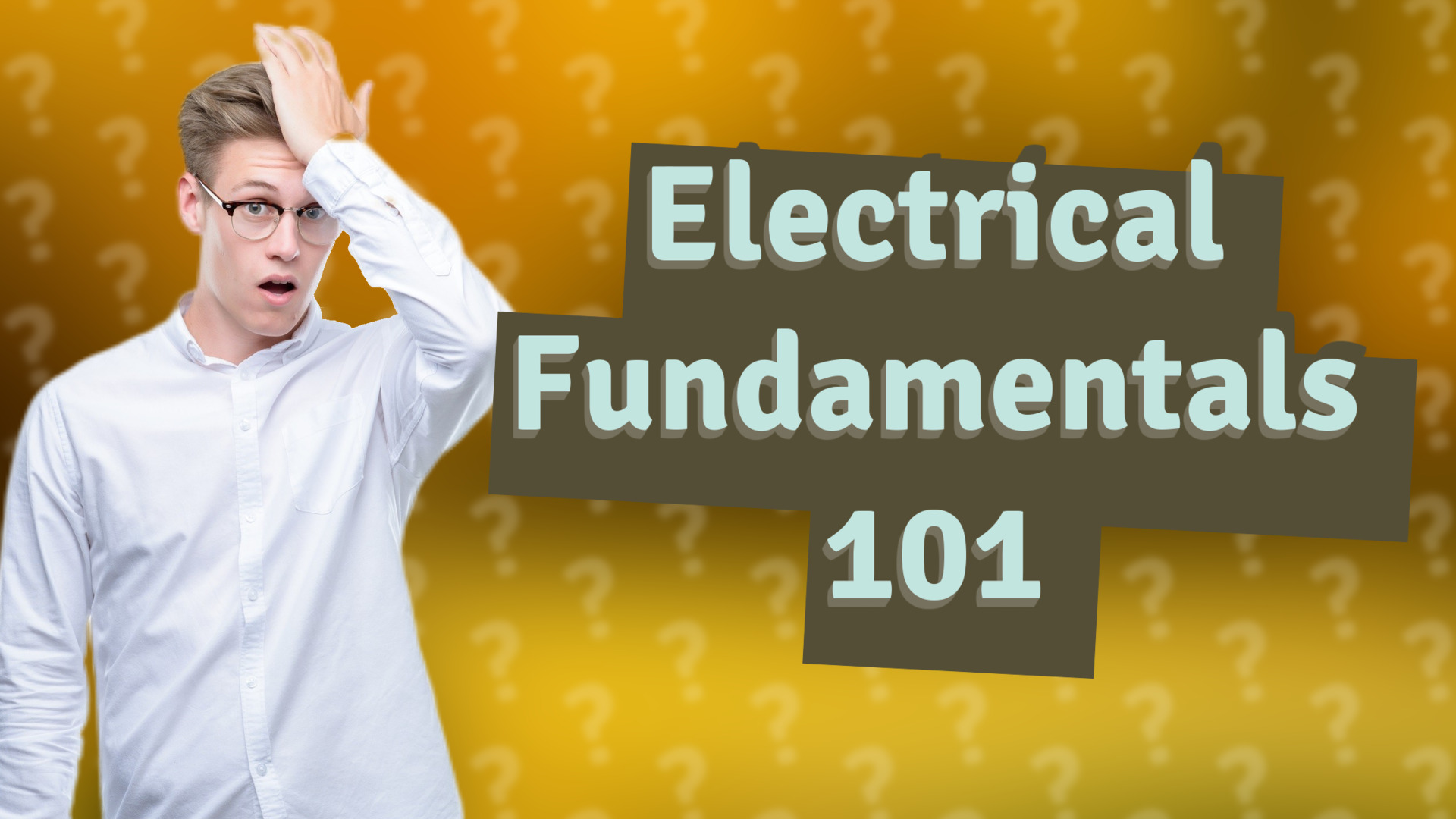 Electrical Fundamentals 101