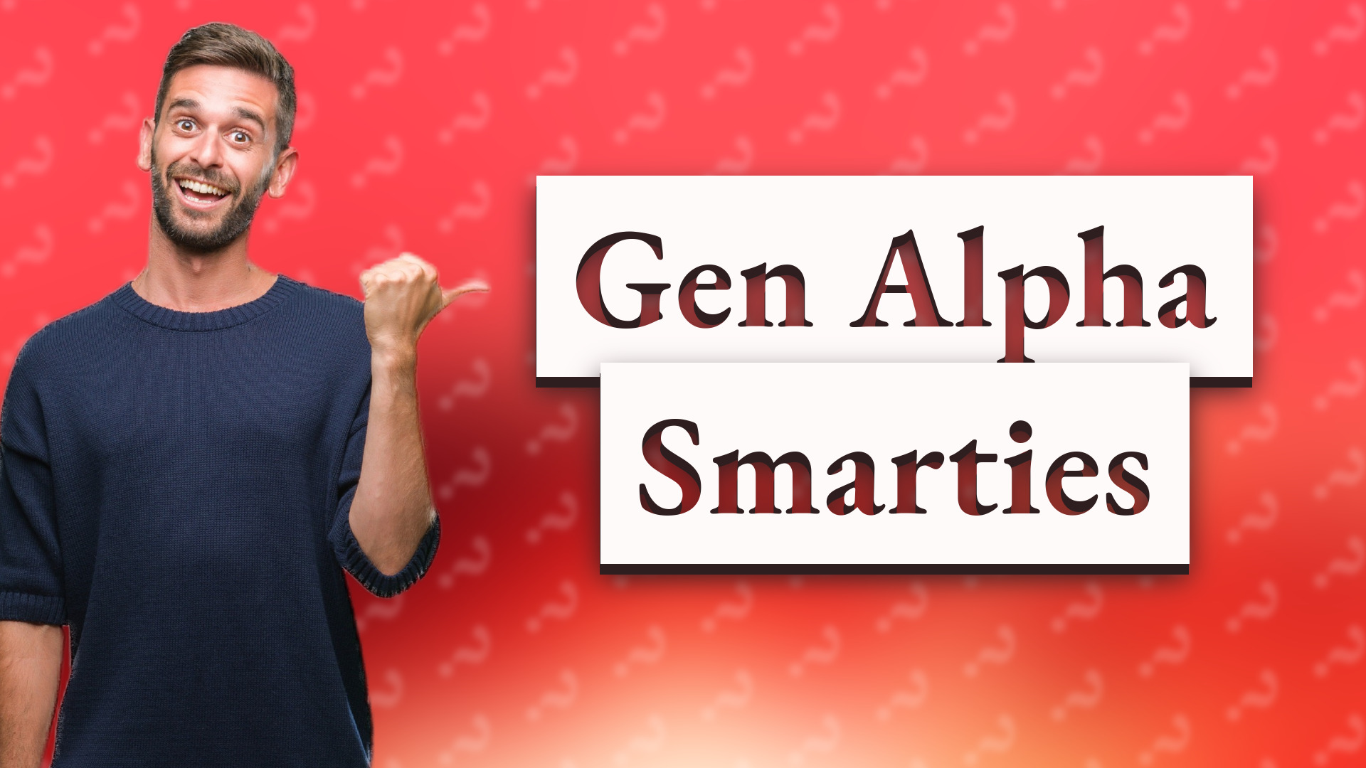 Gen Alpha Smarties