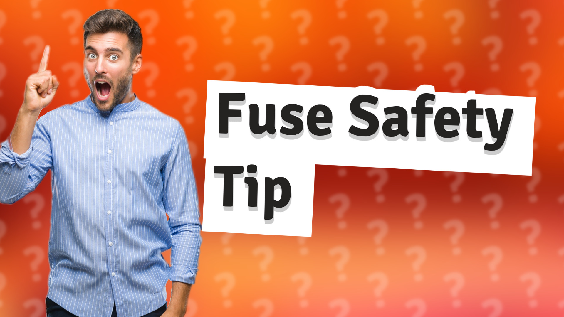 Fuse Safety Tip