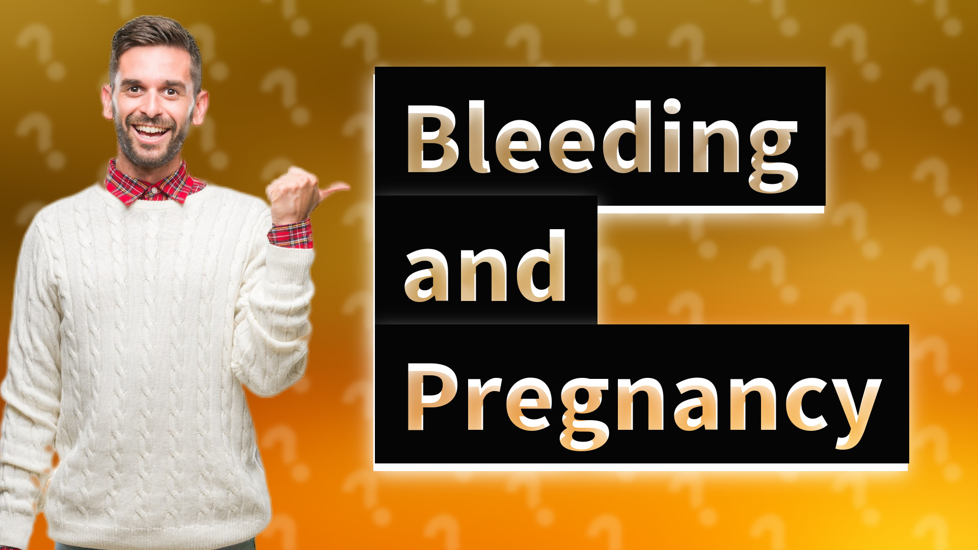 Bleeding and Pregnancy