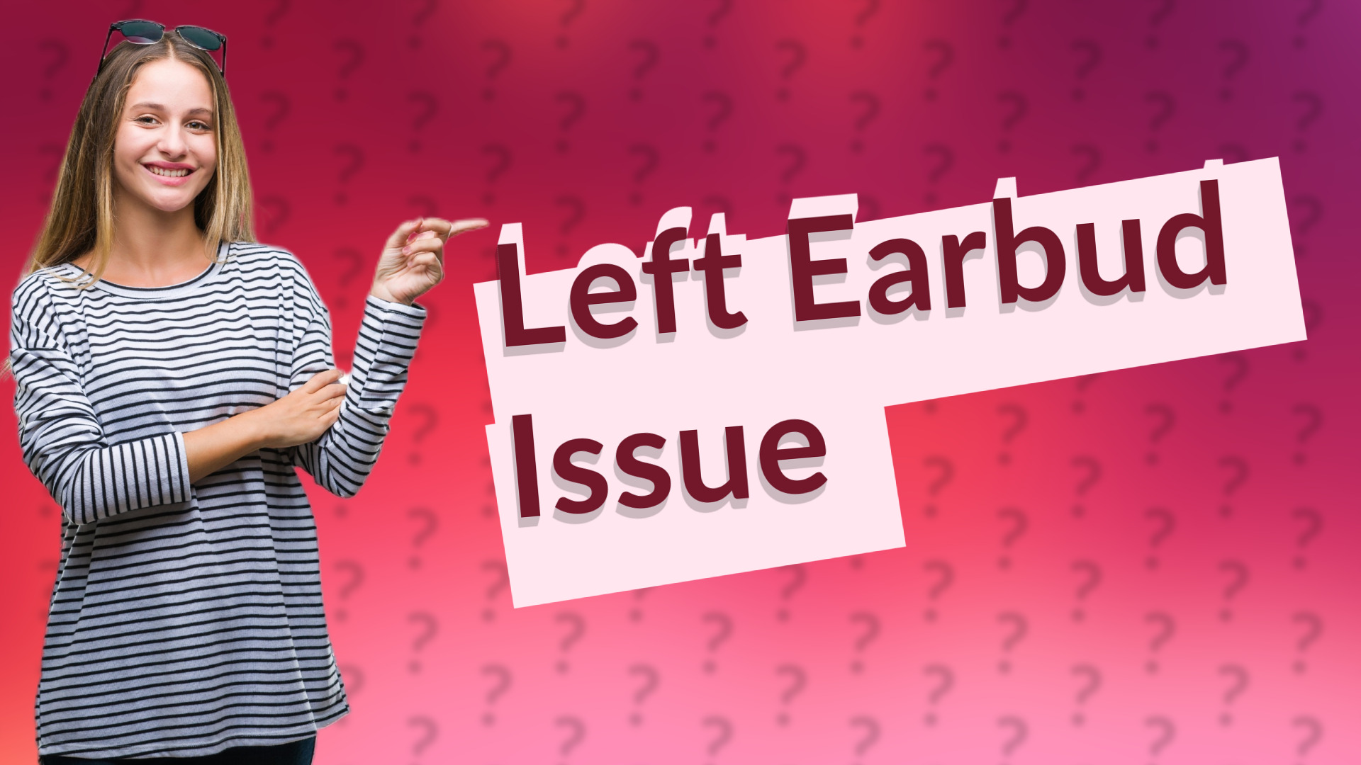 Left Earbud Issue