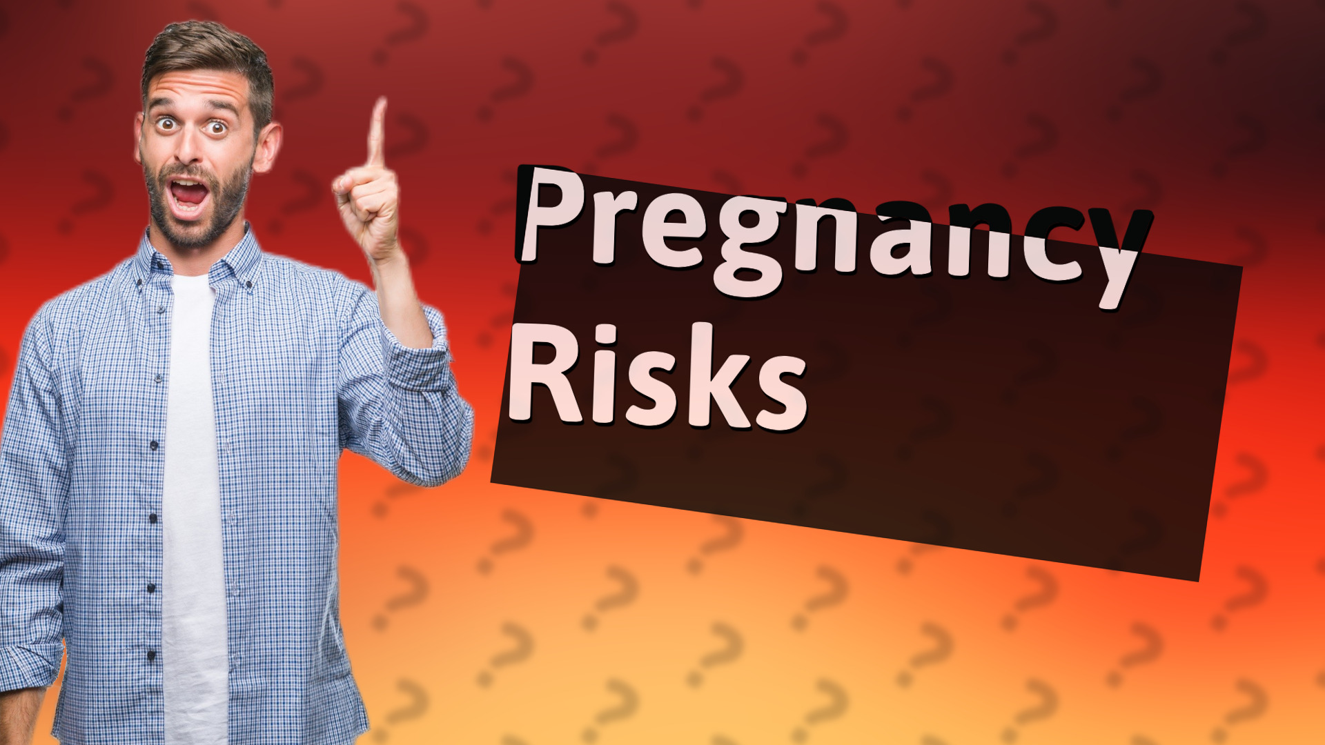 Pregnancy Risks