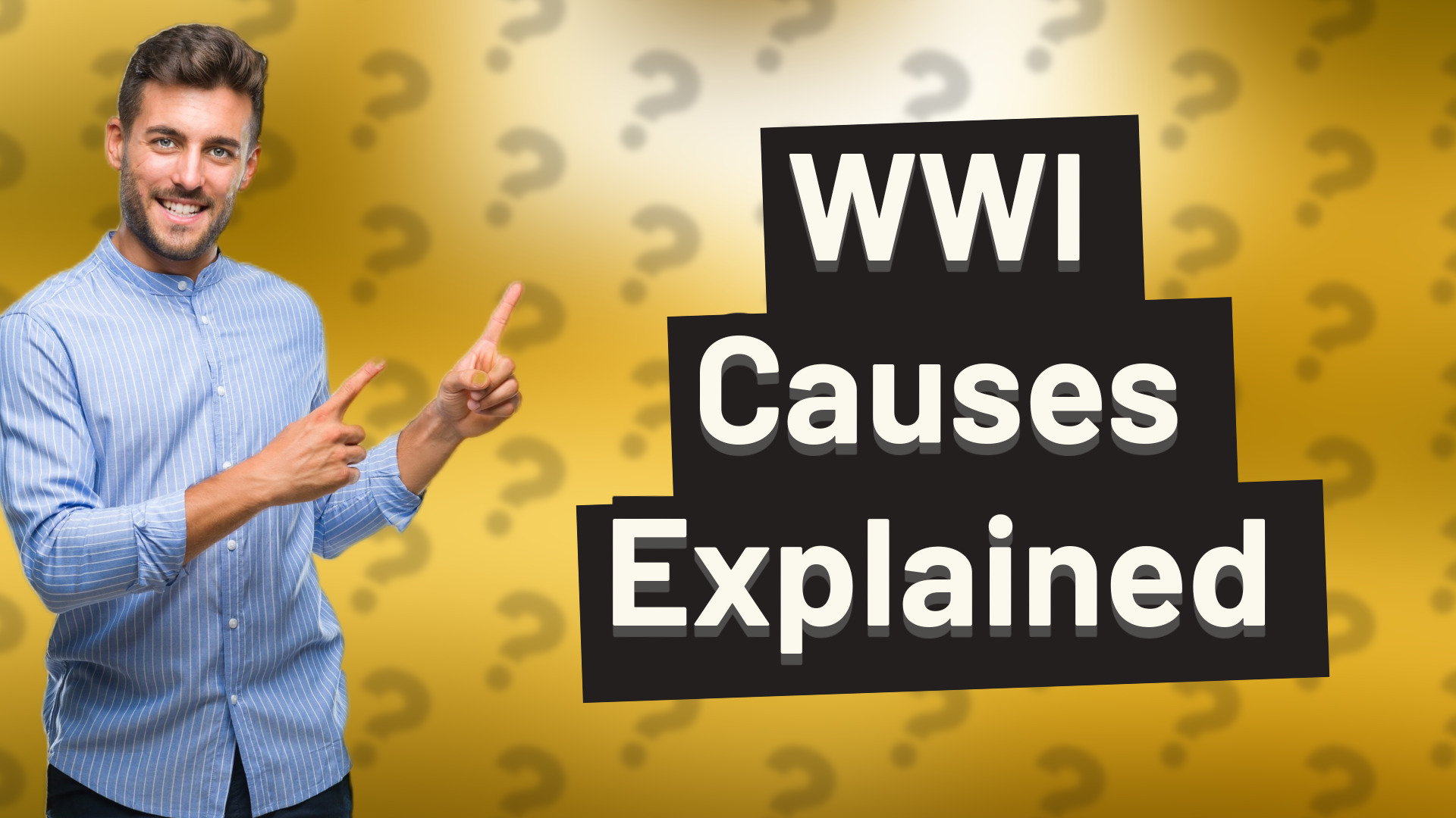 WWI Causes Explained