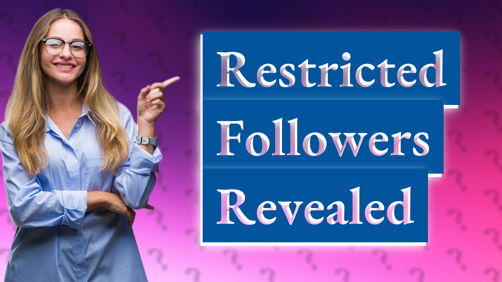 Restricted Followers Revealed