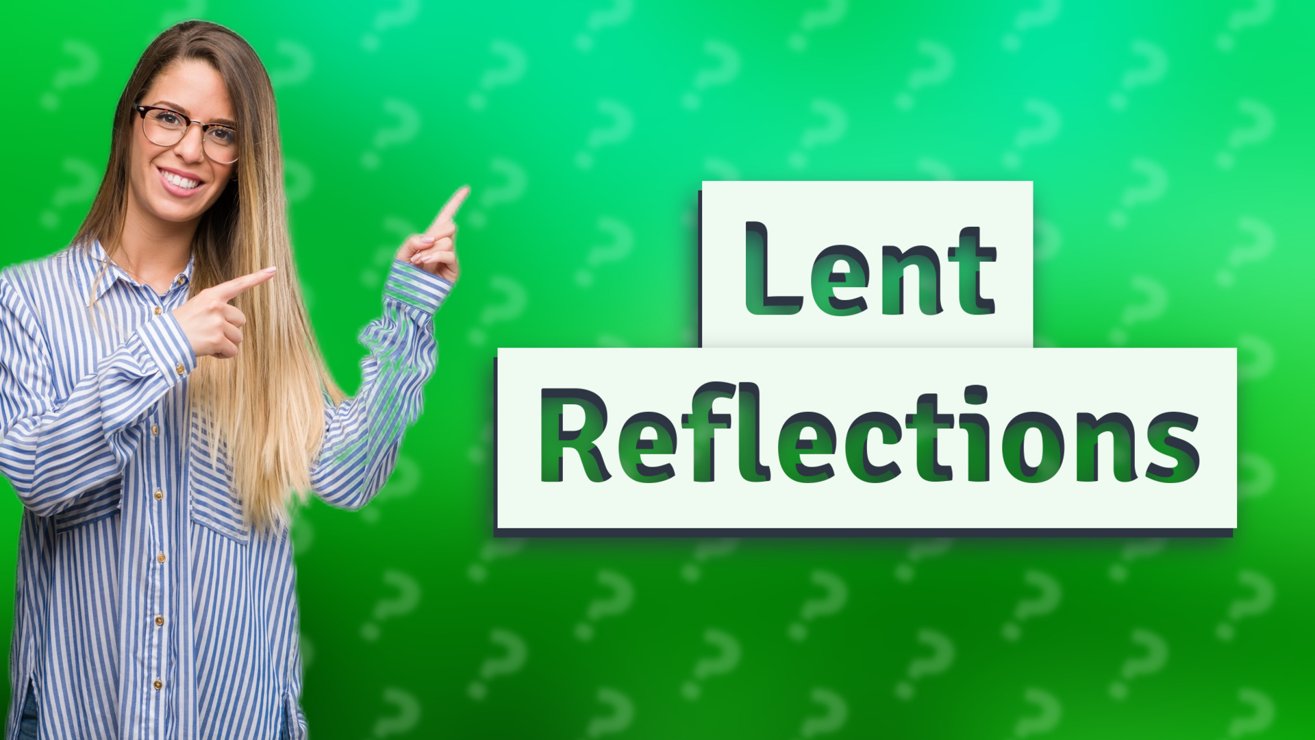 Lent Reflections