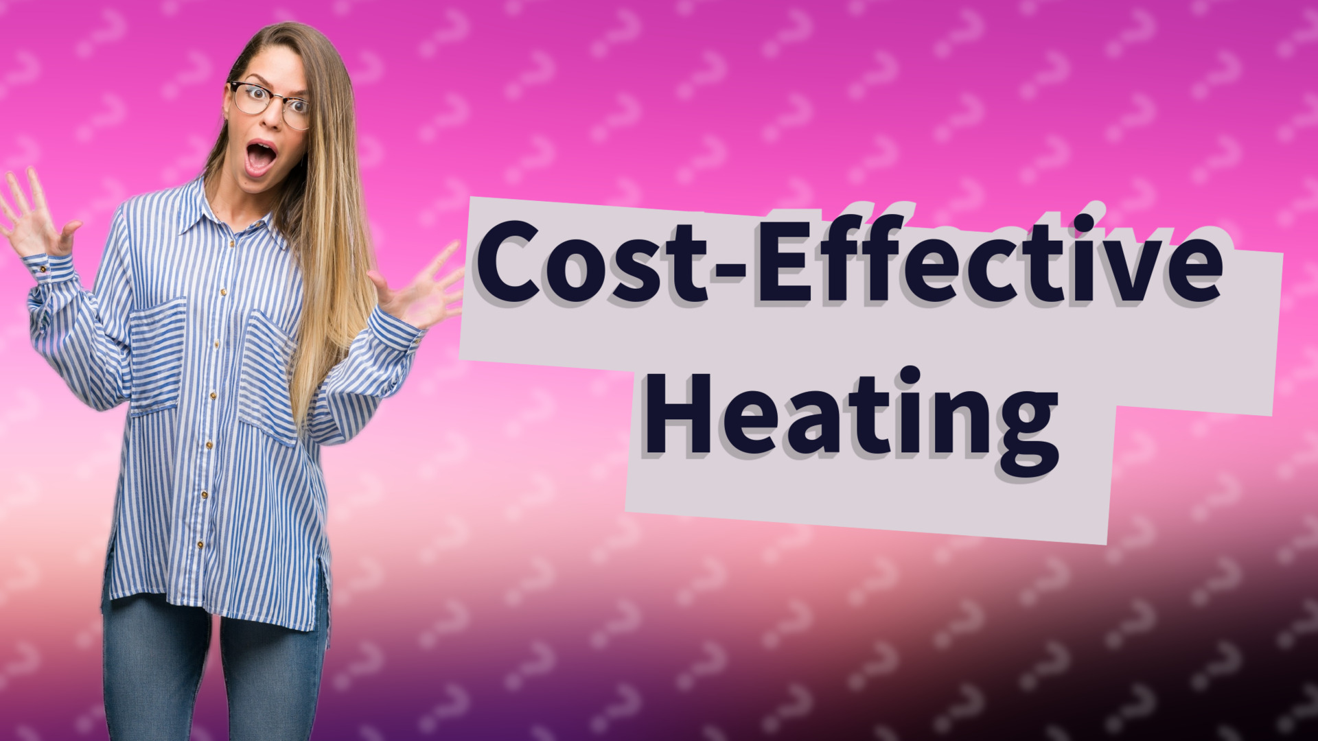 Cost-Effective Heating