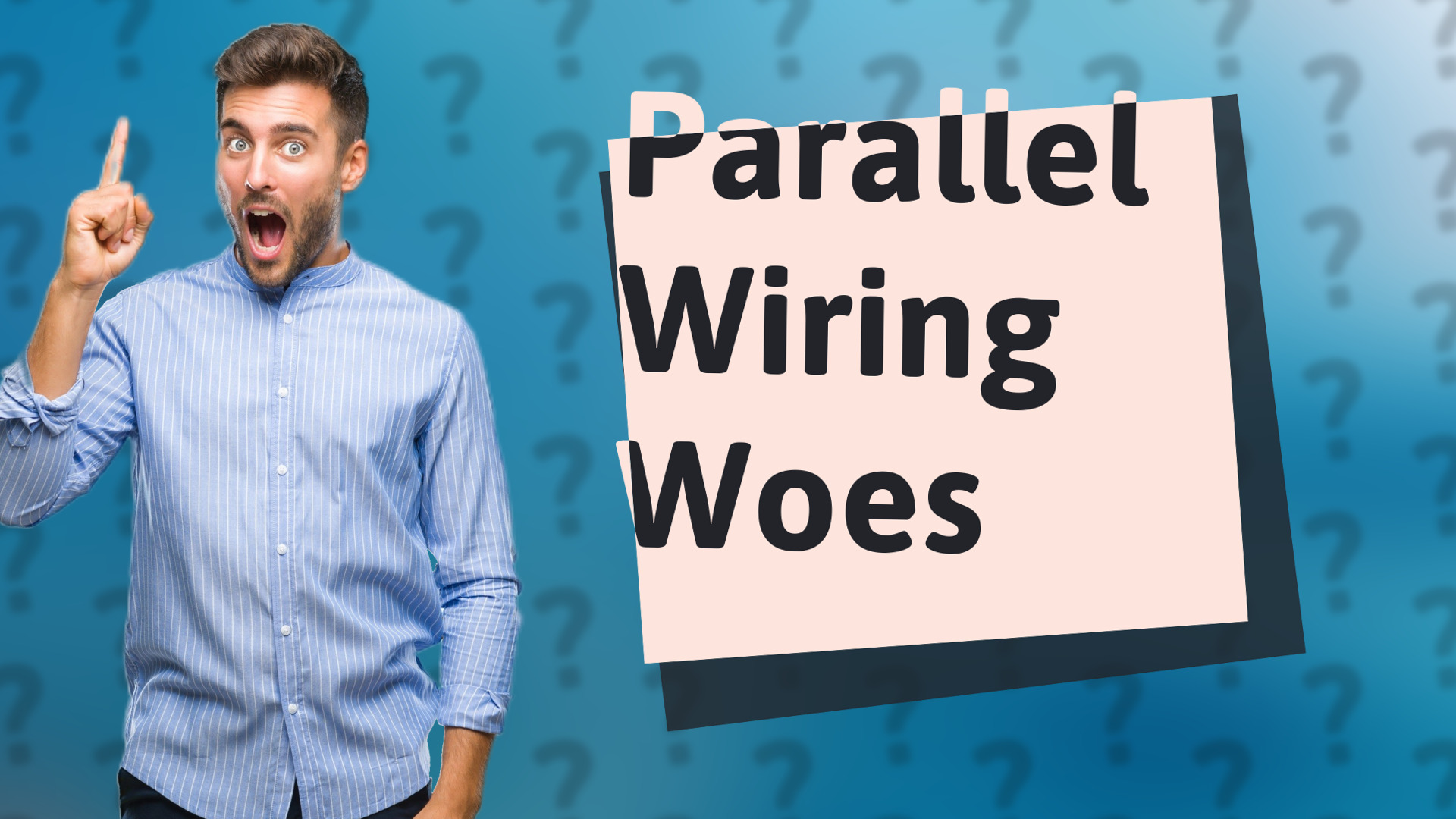 Parallel Wiring Woes