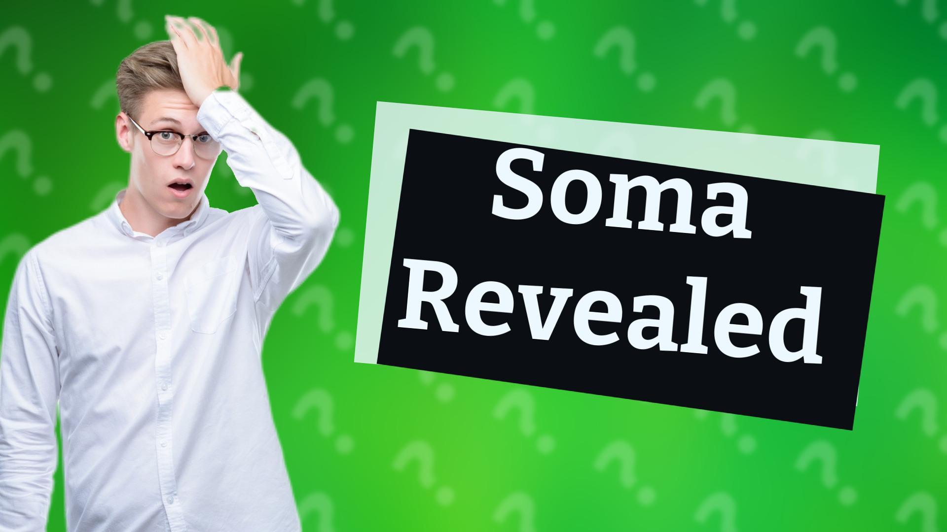 Soma Revealed