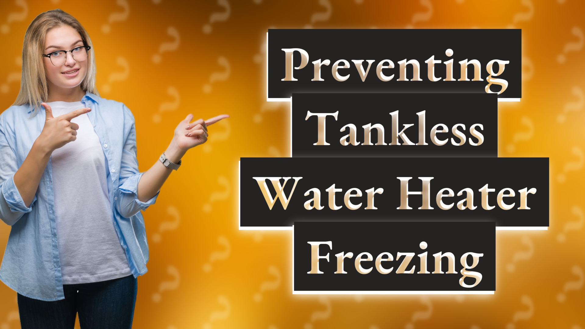 Preventing Tankless Water Heater Freezing