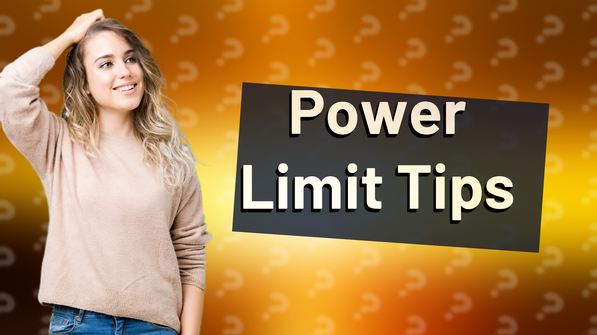 Power Limit Tips