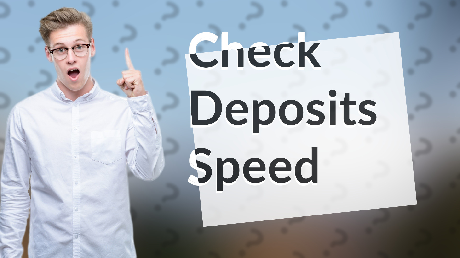 Check Deposits Speed