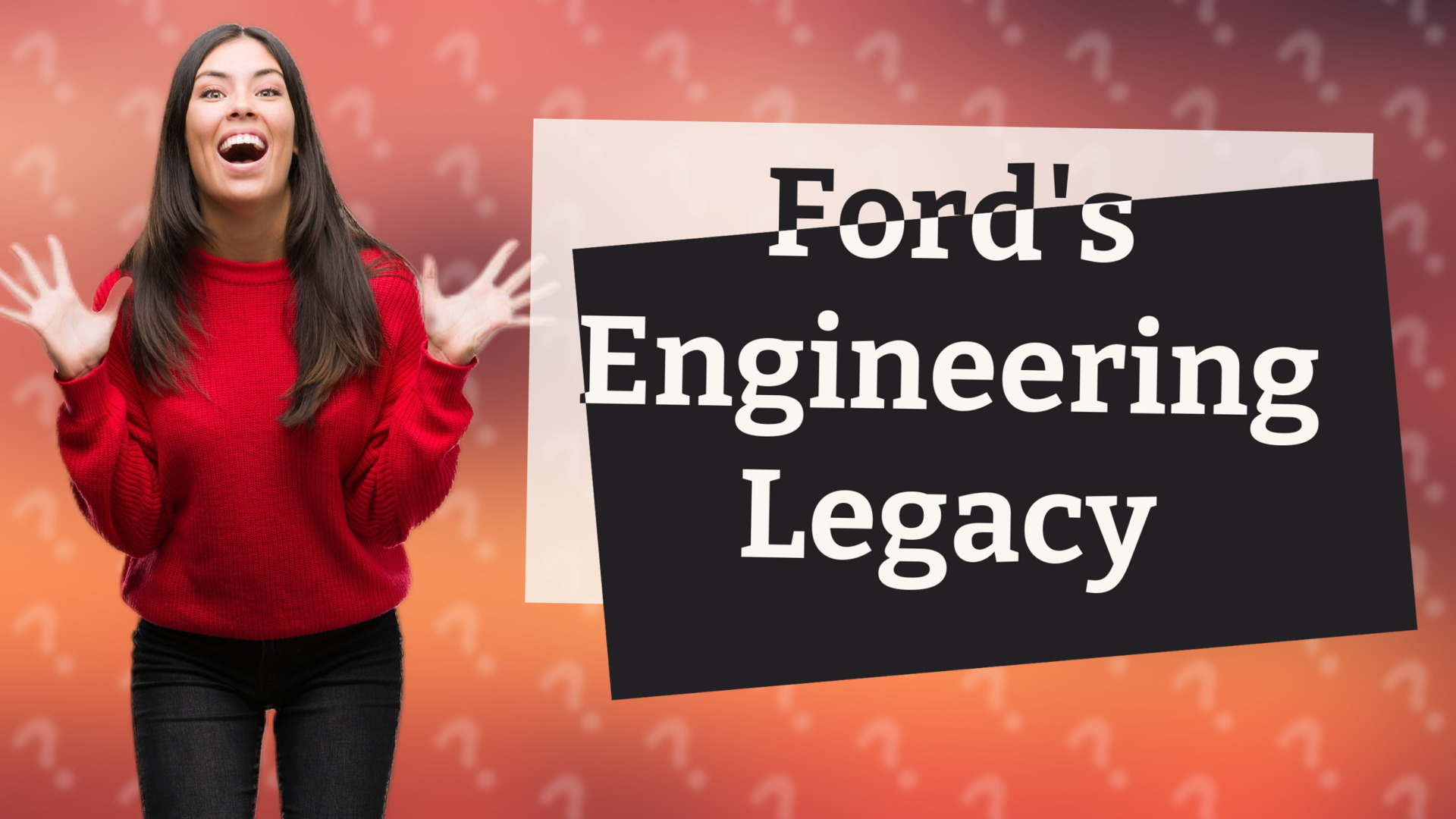 Ford's Engineering Legacy