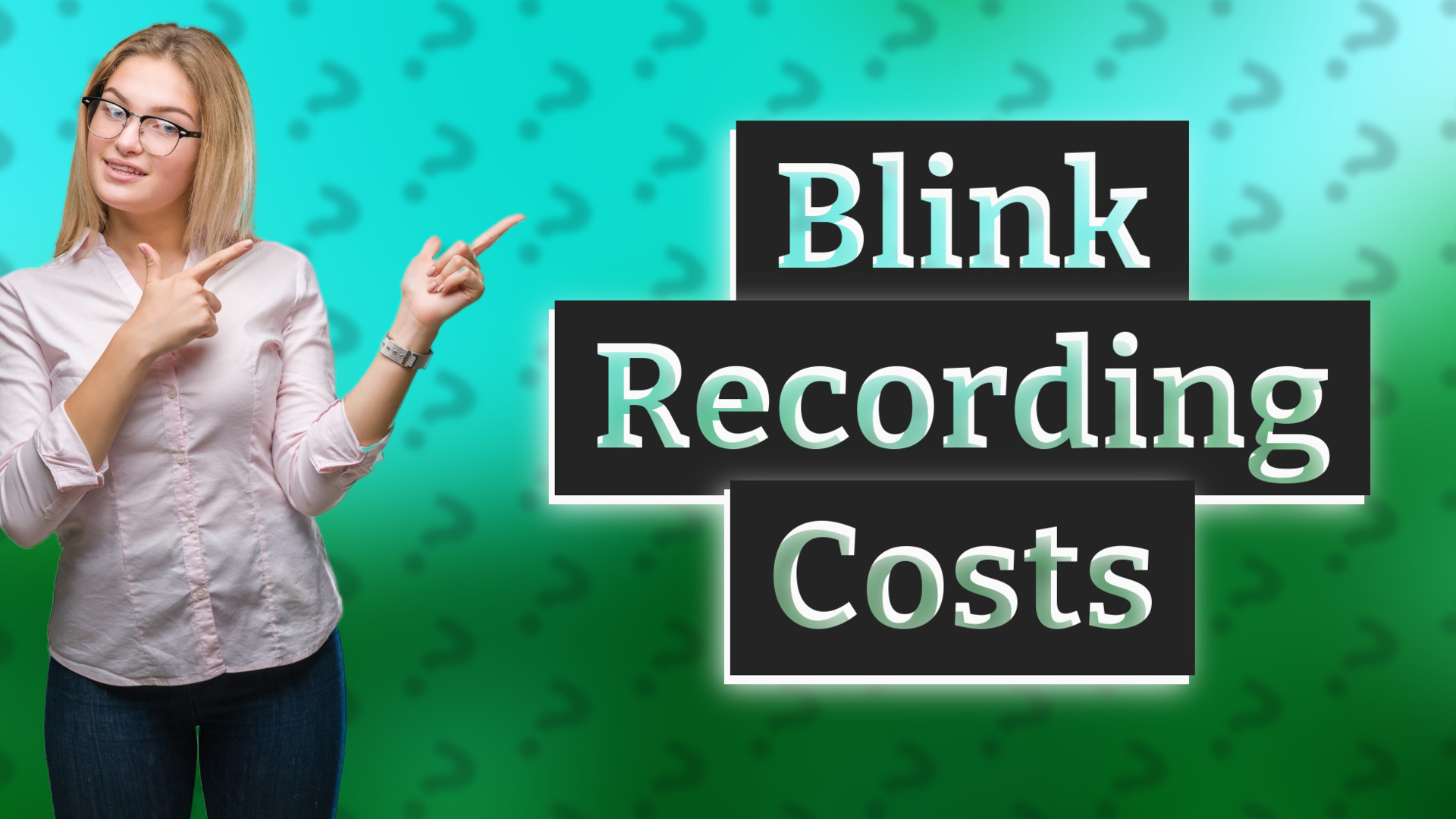 Blink Recording Costs