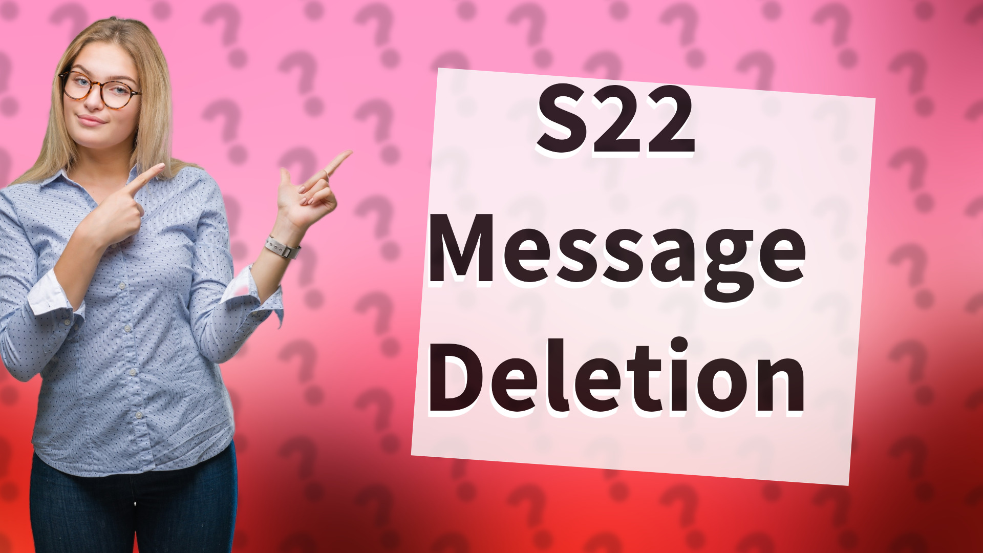 S22 Message Deletion