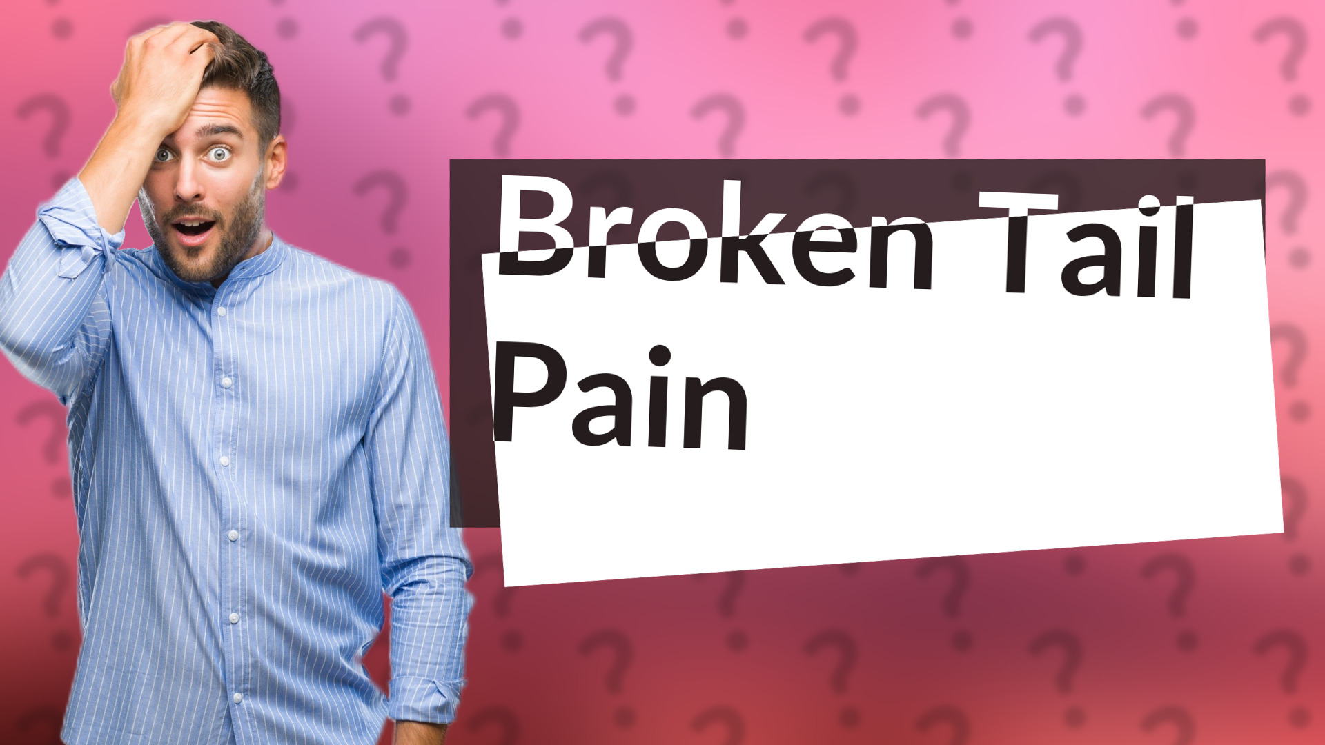 Broken Tail Pain