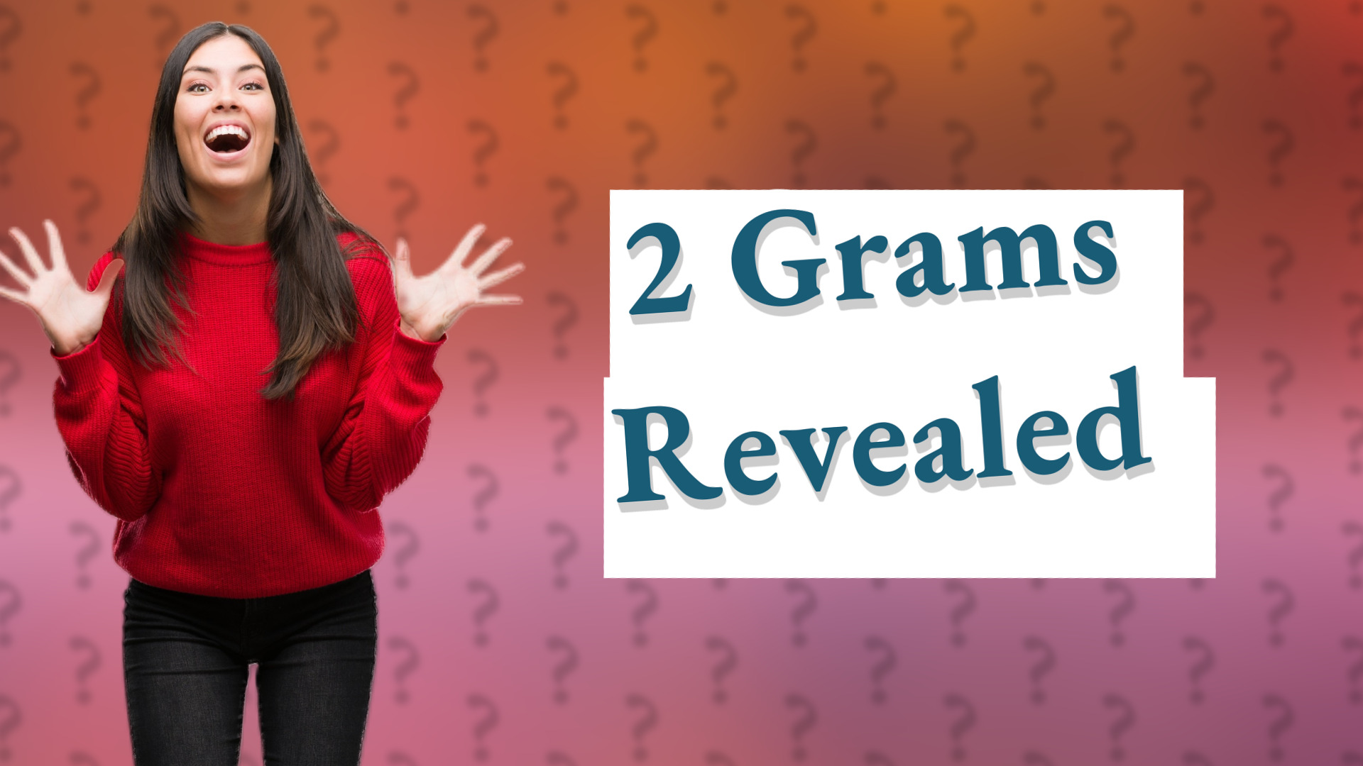 2 Grams Revealed