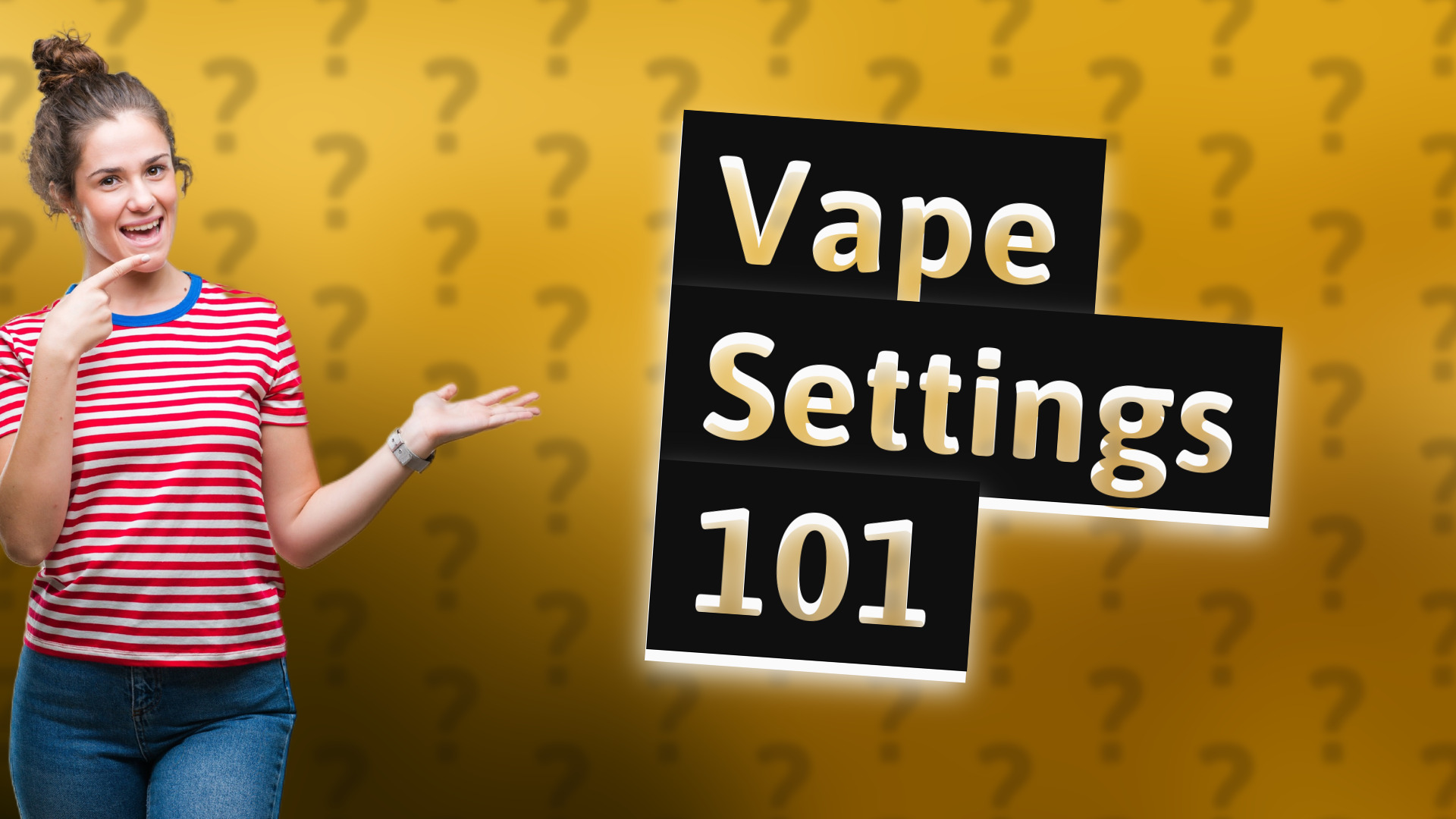 Vape Settings 101