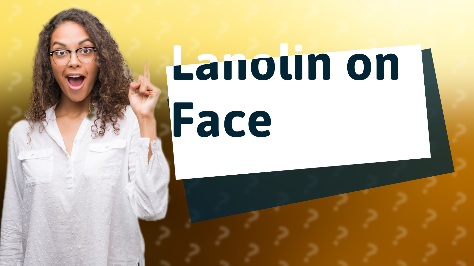 Lanolin on Face