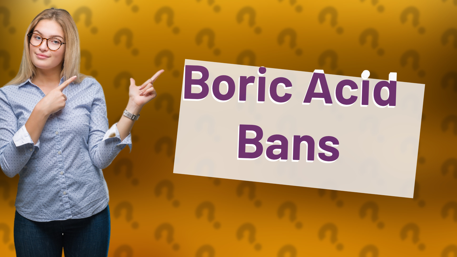 Boric Acid Bans